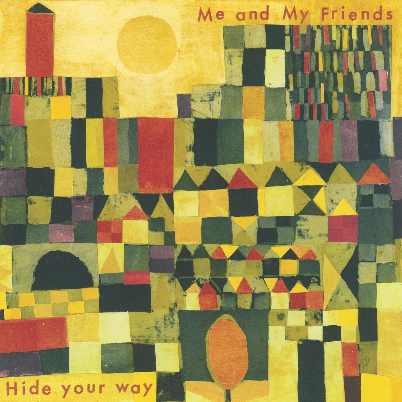Me and My Friends Hide Your Way Vinyl Record