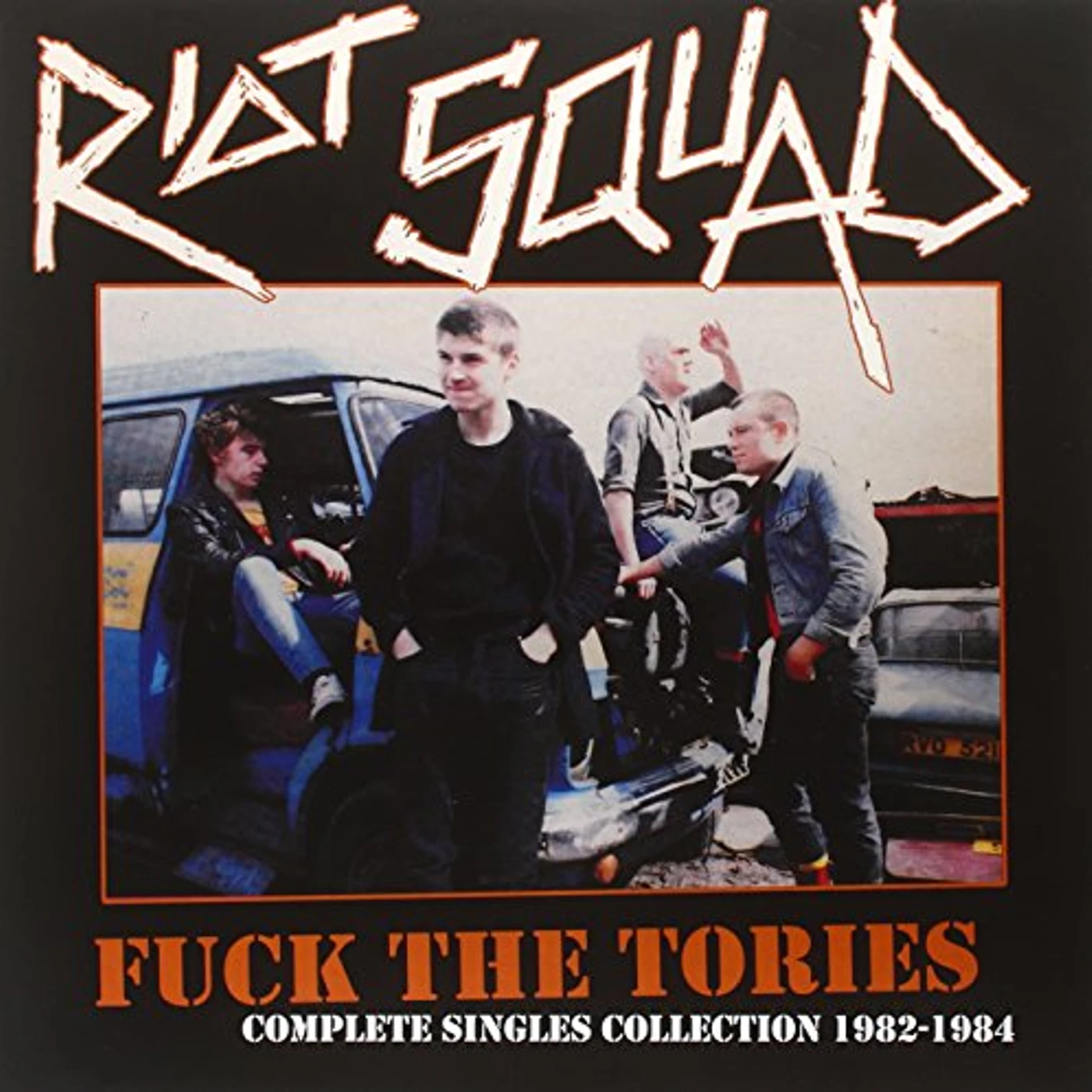 Riot Squad FUCK THE TORIES - COMPLETE SINGLES COLL 1982-1984 Vinyl Record
