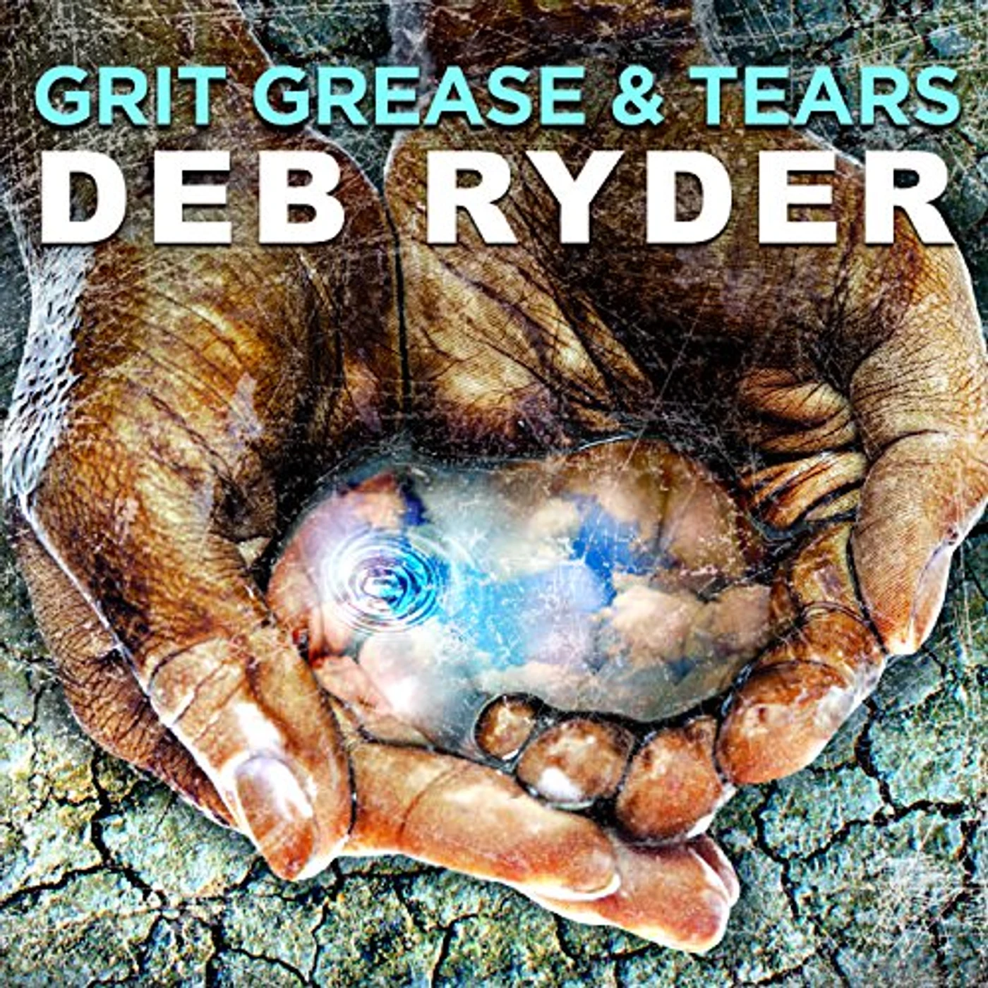 Deb Ryder GRIT GREASE & TEARS CD