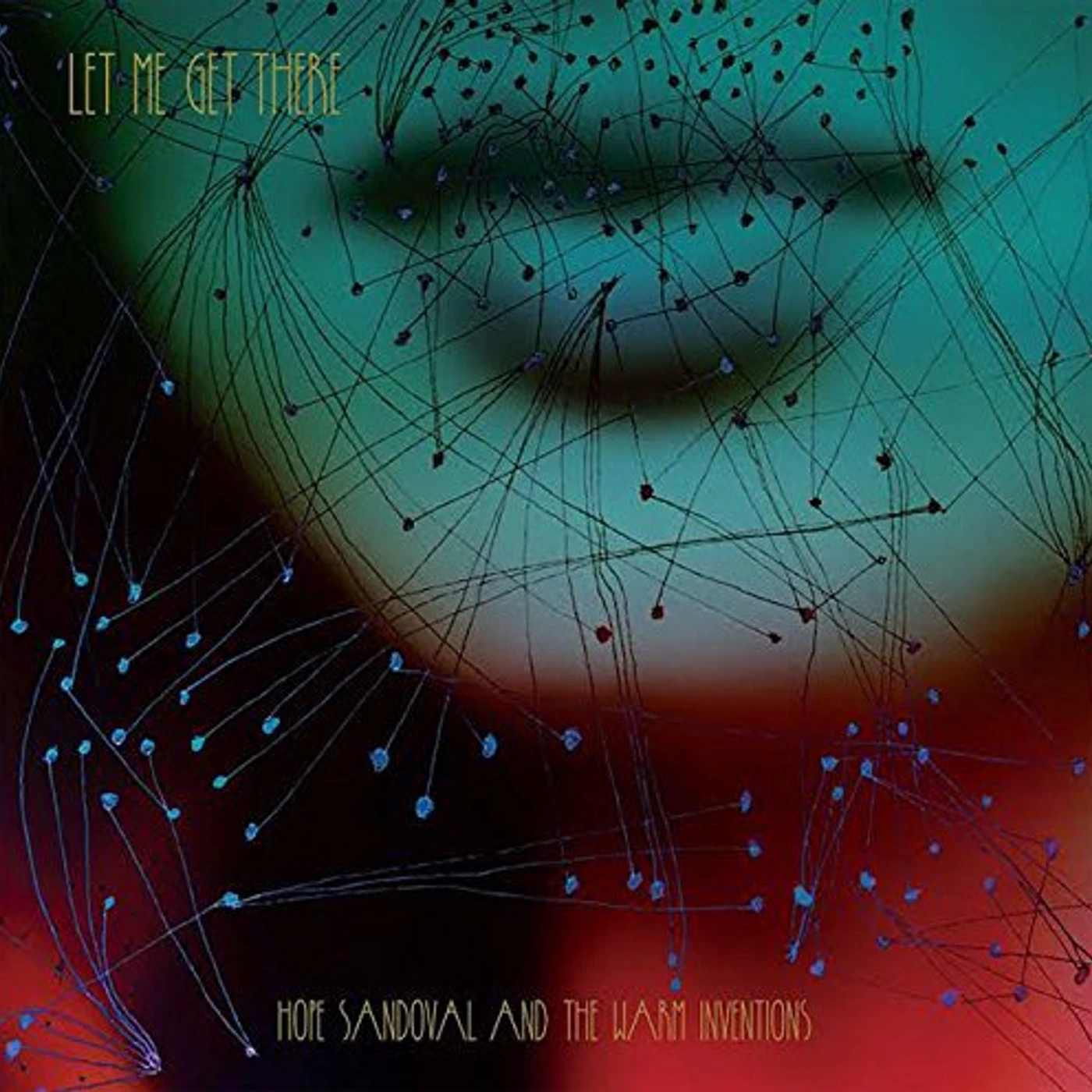 Hope Sandoval & The Warm Inventions LET ME GET THERE Vinyl Record - 10 Inch Single