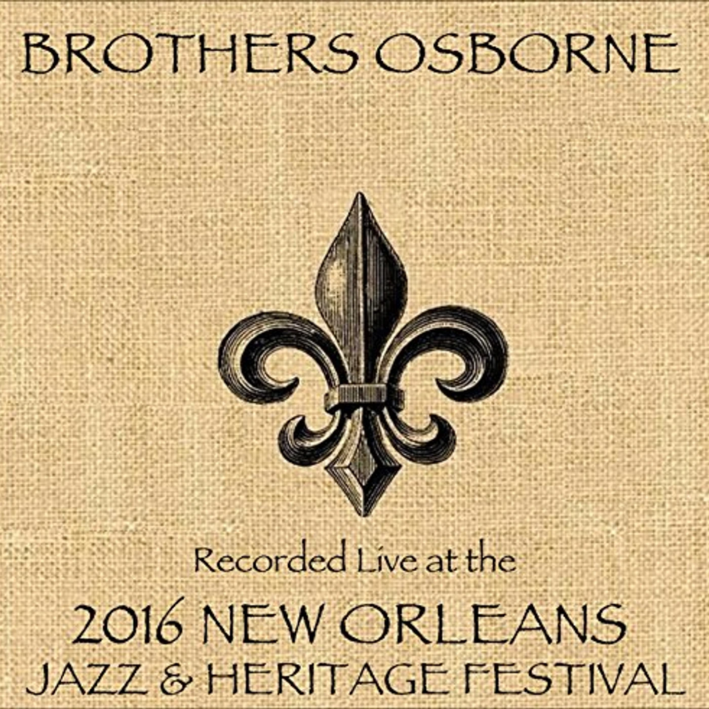 Brothers Osborne LIVE AT JAZZFEST 2016 CD