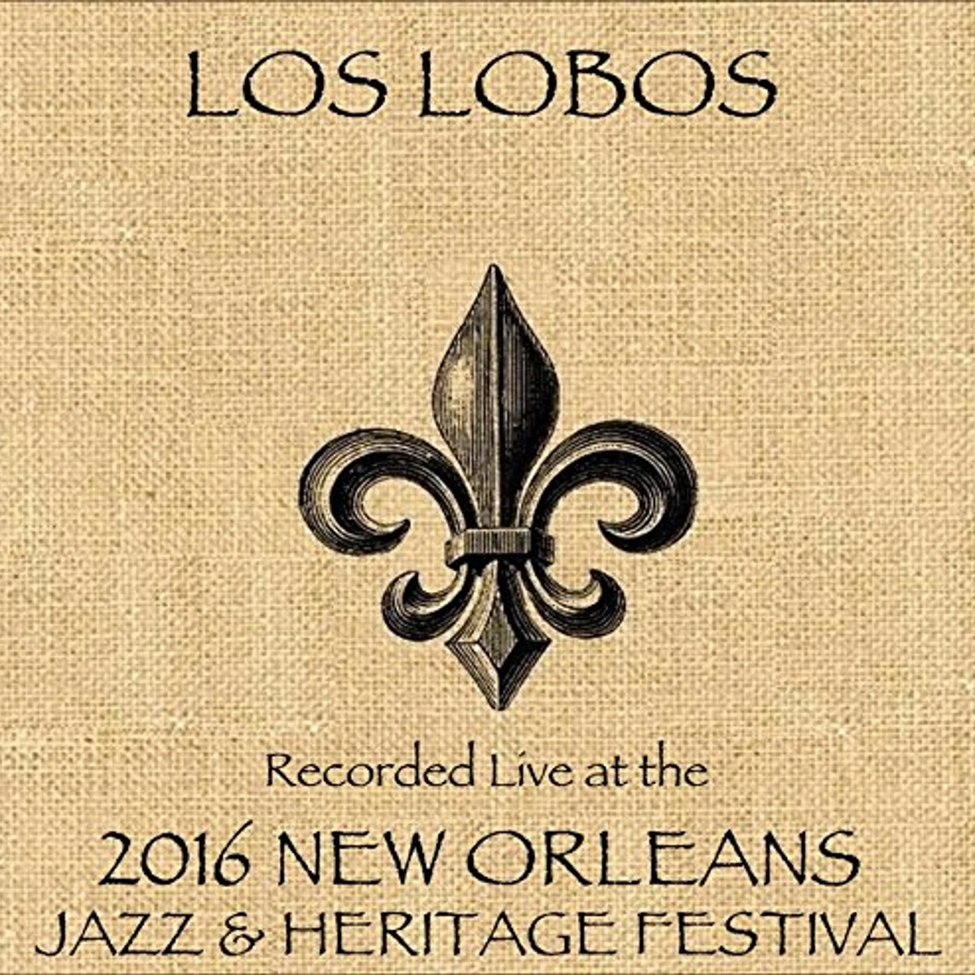 Los Lobos LIVE AT JAZZFEST 2016 CD