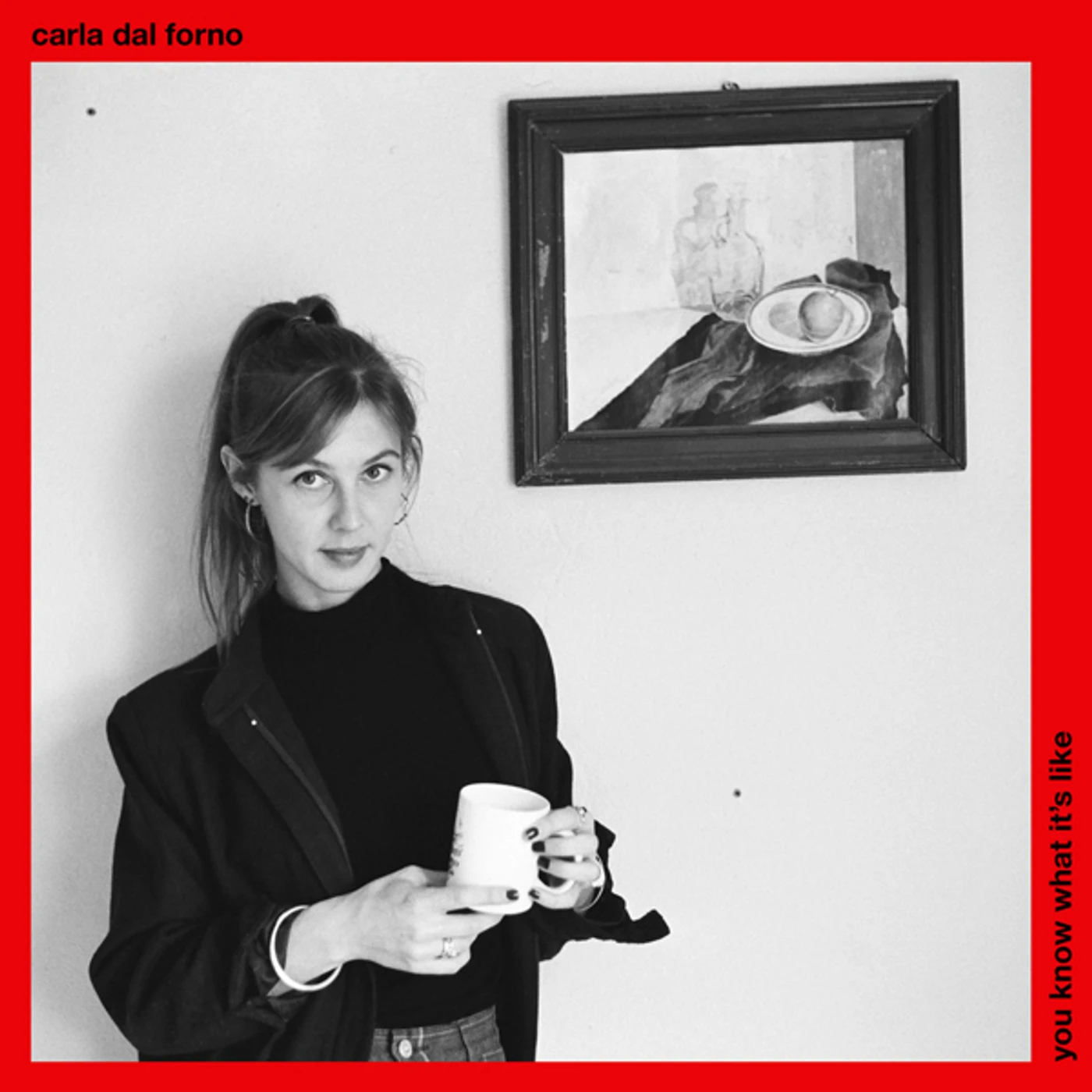 Carla dal Forno YOU KNOW WHAT IT'S LIKE Vinyl Record - UK Release