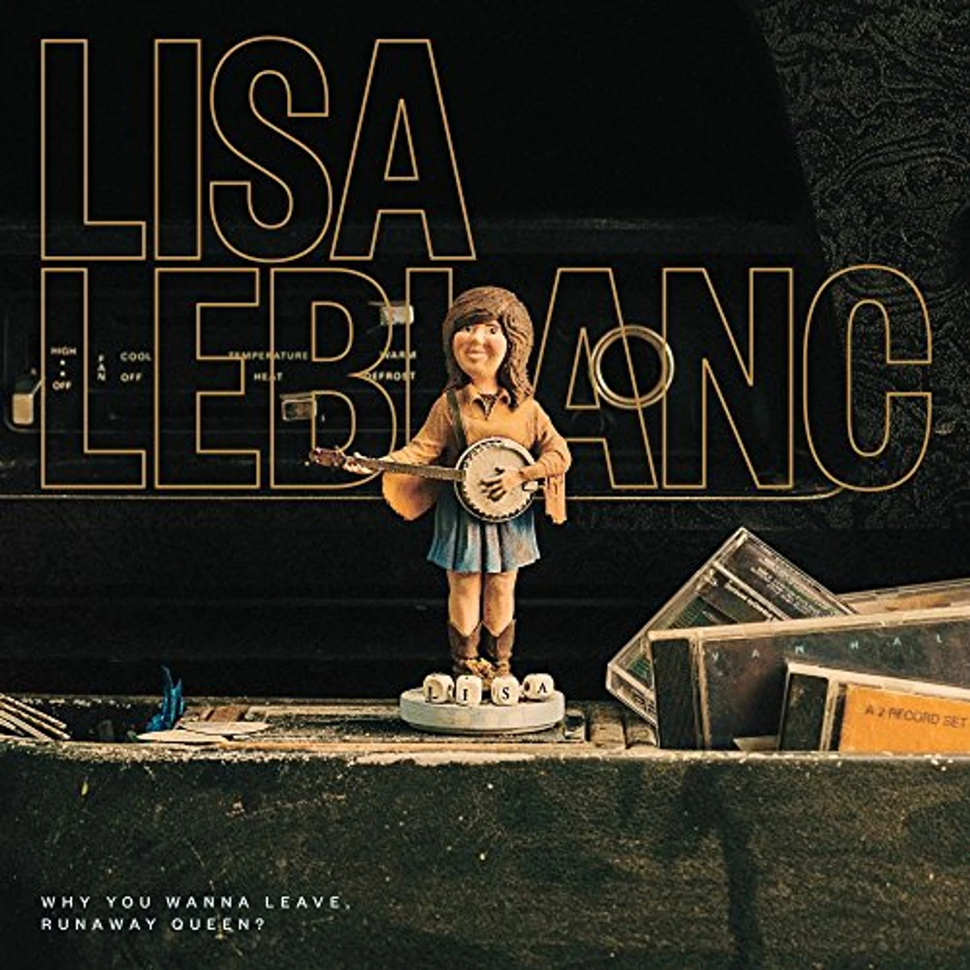 Lisa LeBlanc WHY DO YOU WANNA LEAVE RUNAWAY QUEEN? Vinyl Record