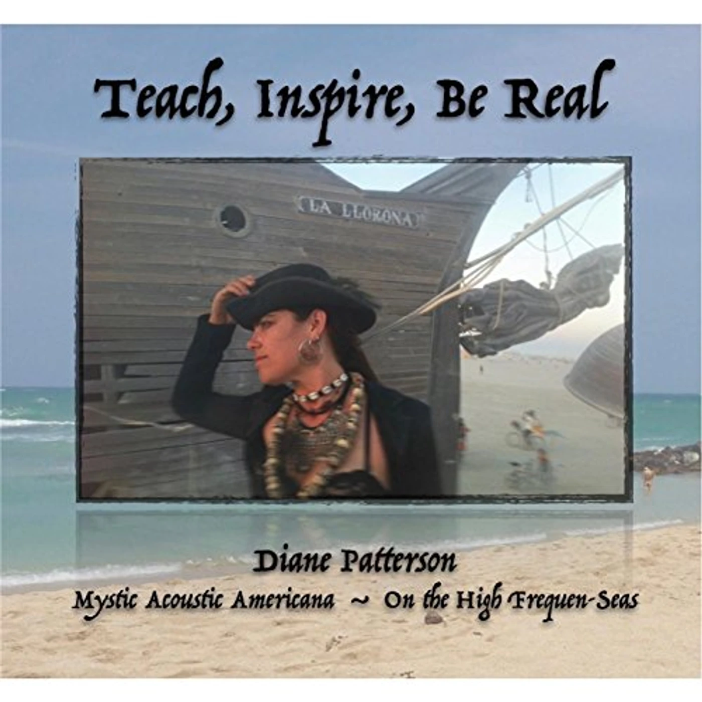 Diane Patterson TEACH, INSPIRE BE REAL CD