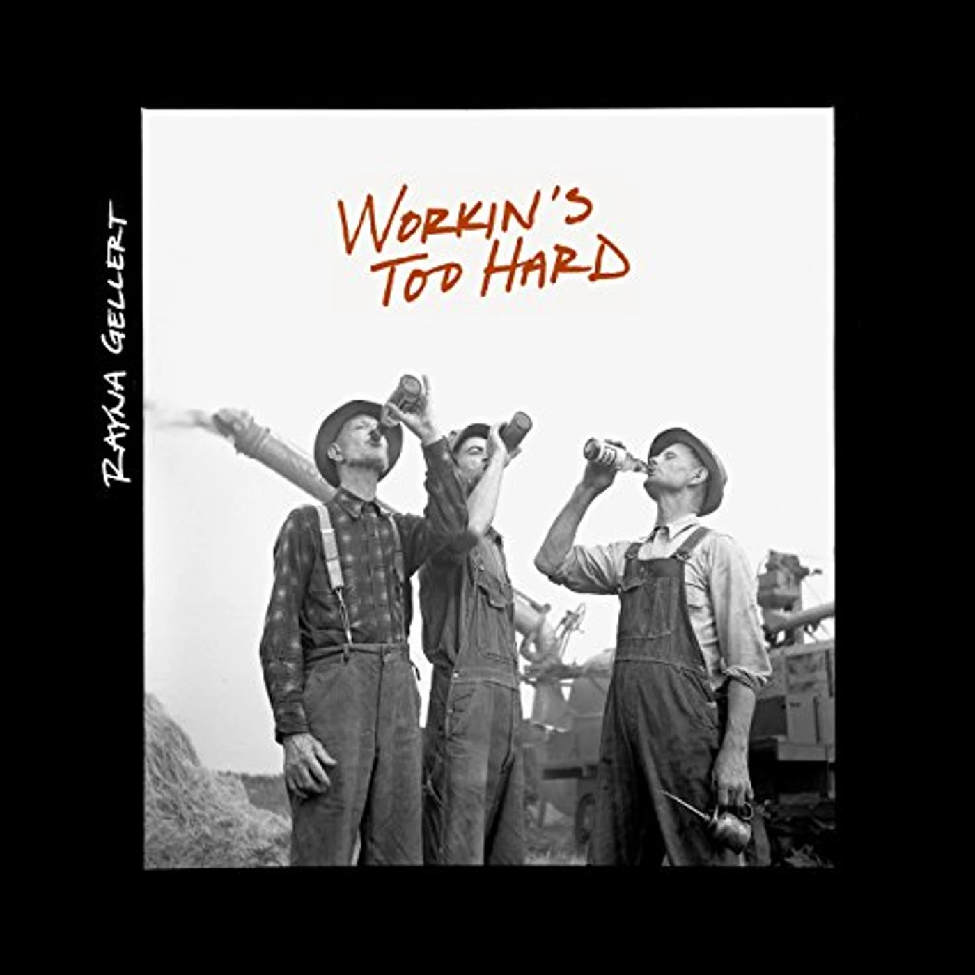 Rayna Gellert WORKIN'S TOO HARD CD