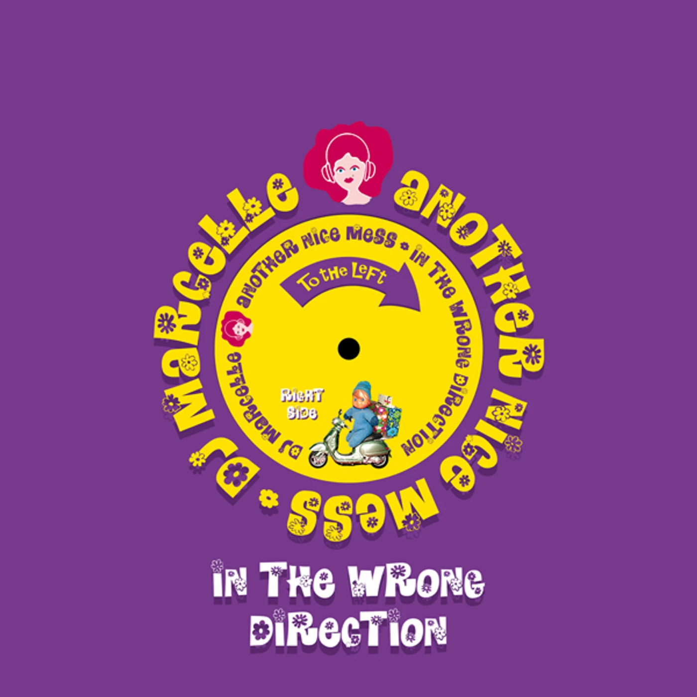 DJ Marcelle / Another Nice Mess IN THE WRONG DIRECTION Vinyl Record