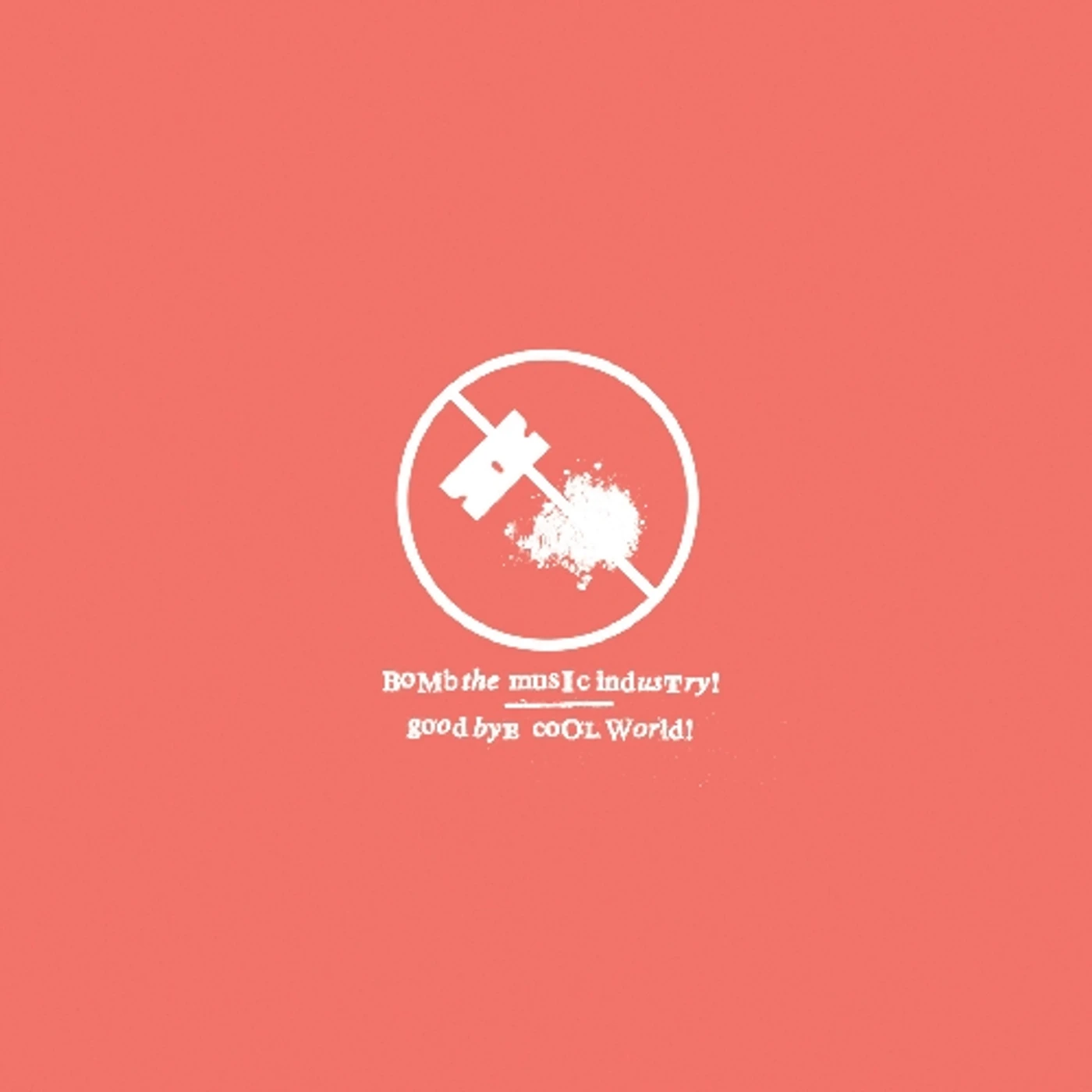 Bomb the Music Industry! Goodbye Cool World Vinyl Record