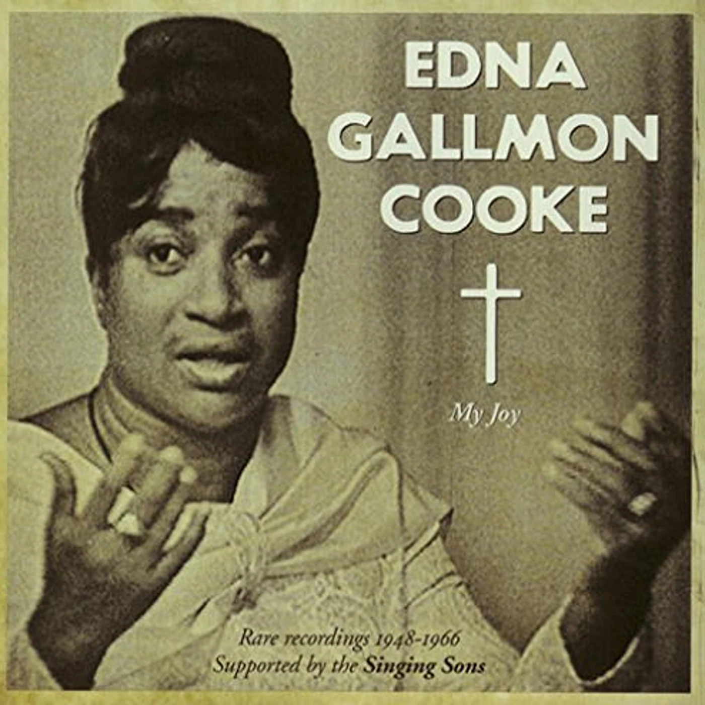 Edna Gallmon Cooke MY JOY: RARE RECORDINGS 1948-1966 CD