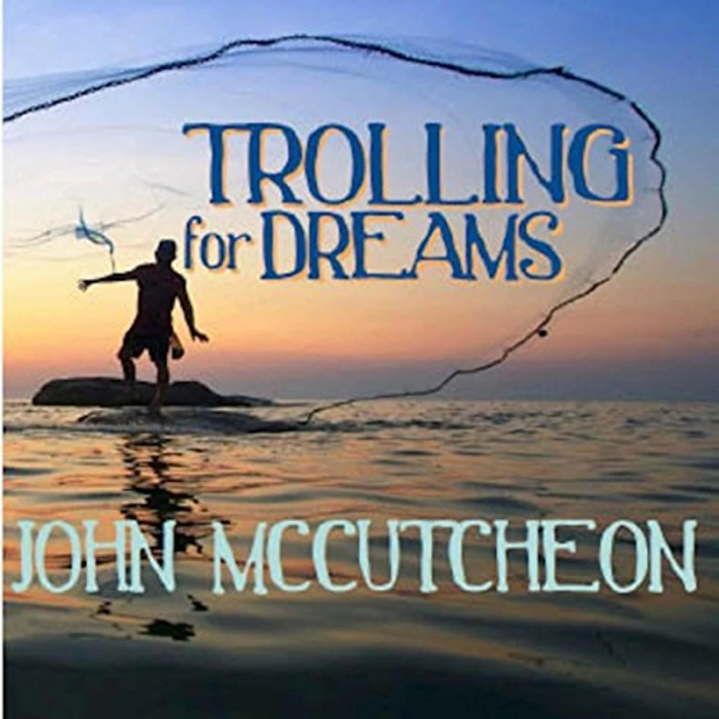 John McCutcheon TROLLING FOR DREAMS CD