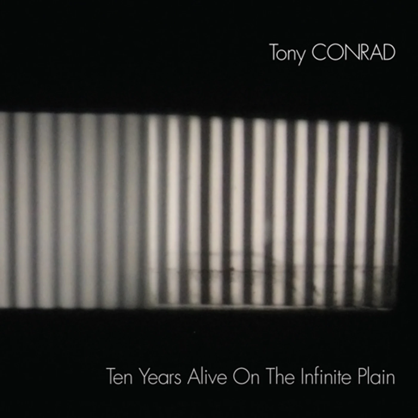Tony Conrad TEN YEARS ALIVE ON THE INFINITE PLAIN CD