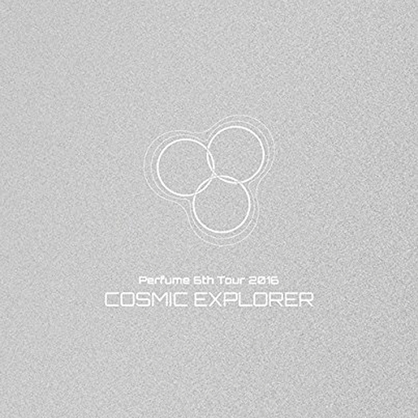 Perfume 6TH TOUR 2016 COSMIC EXPLORER Blu-ray