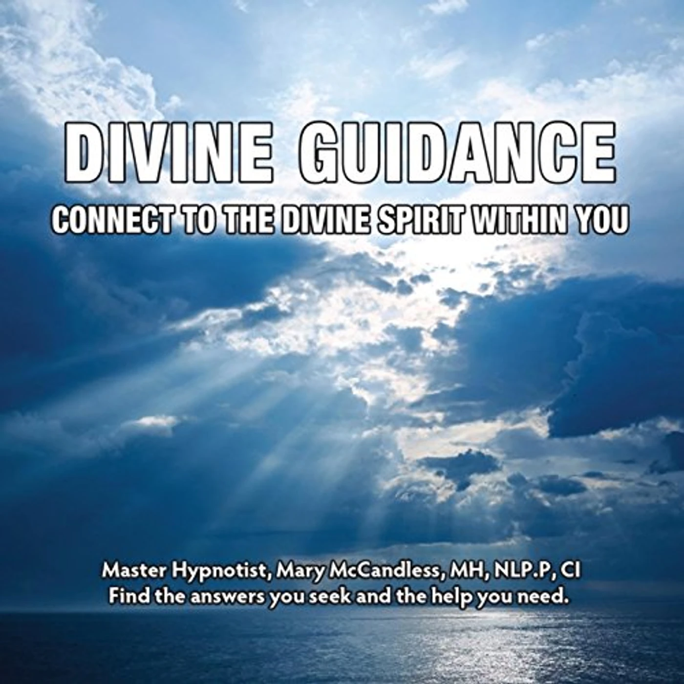 Mary McCandless DIVINE GUIDANCE: CONNECT TO DIVINE SPIRIT WITHIN CD