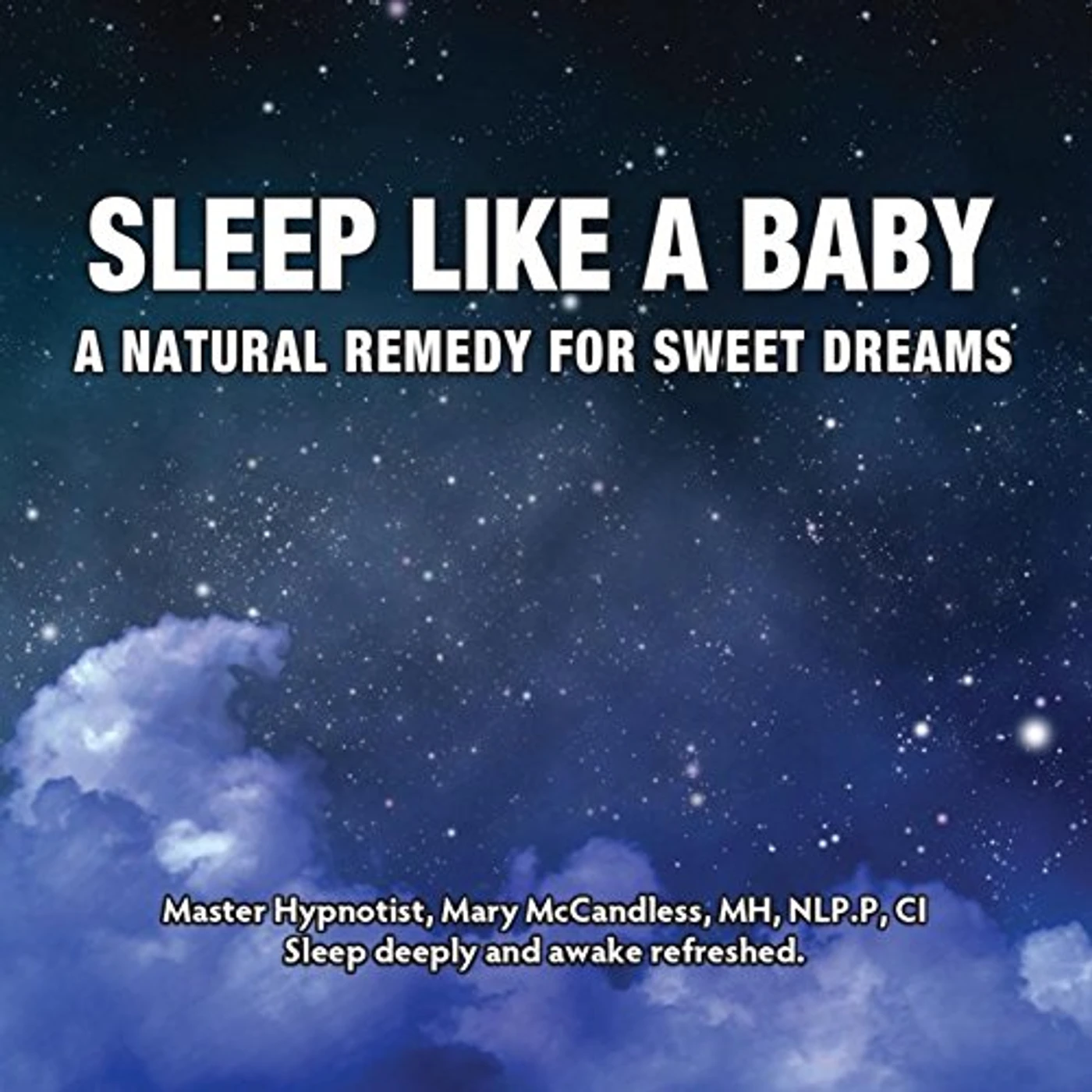 Mary McCandless SLEEP LIKE A BABY: NATURAL REMEDY FOR SWEET DREAMS CD