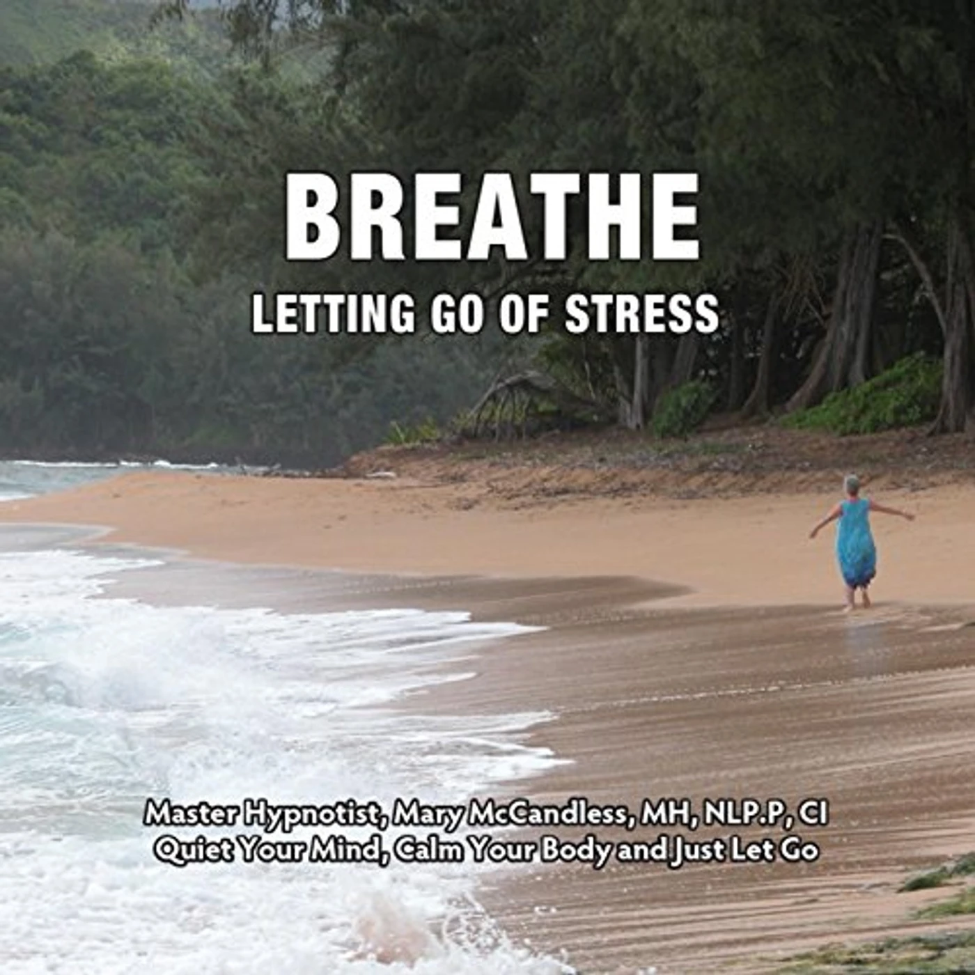 Mary McCandless BREATHE: LETTING GO OF STRESS CD