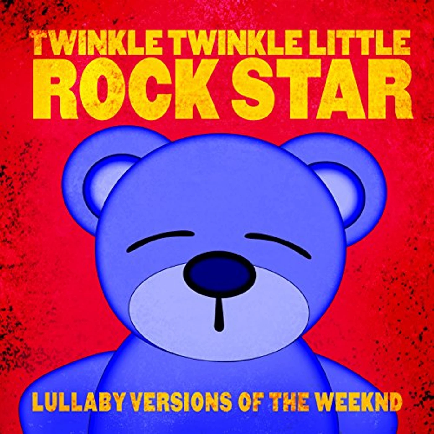 Twinkle Twinkle Little Rock Star LULLABY VERSIONS OF THE WEEKND (MOD) CD