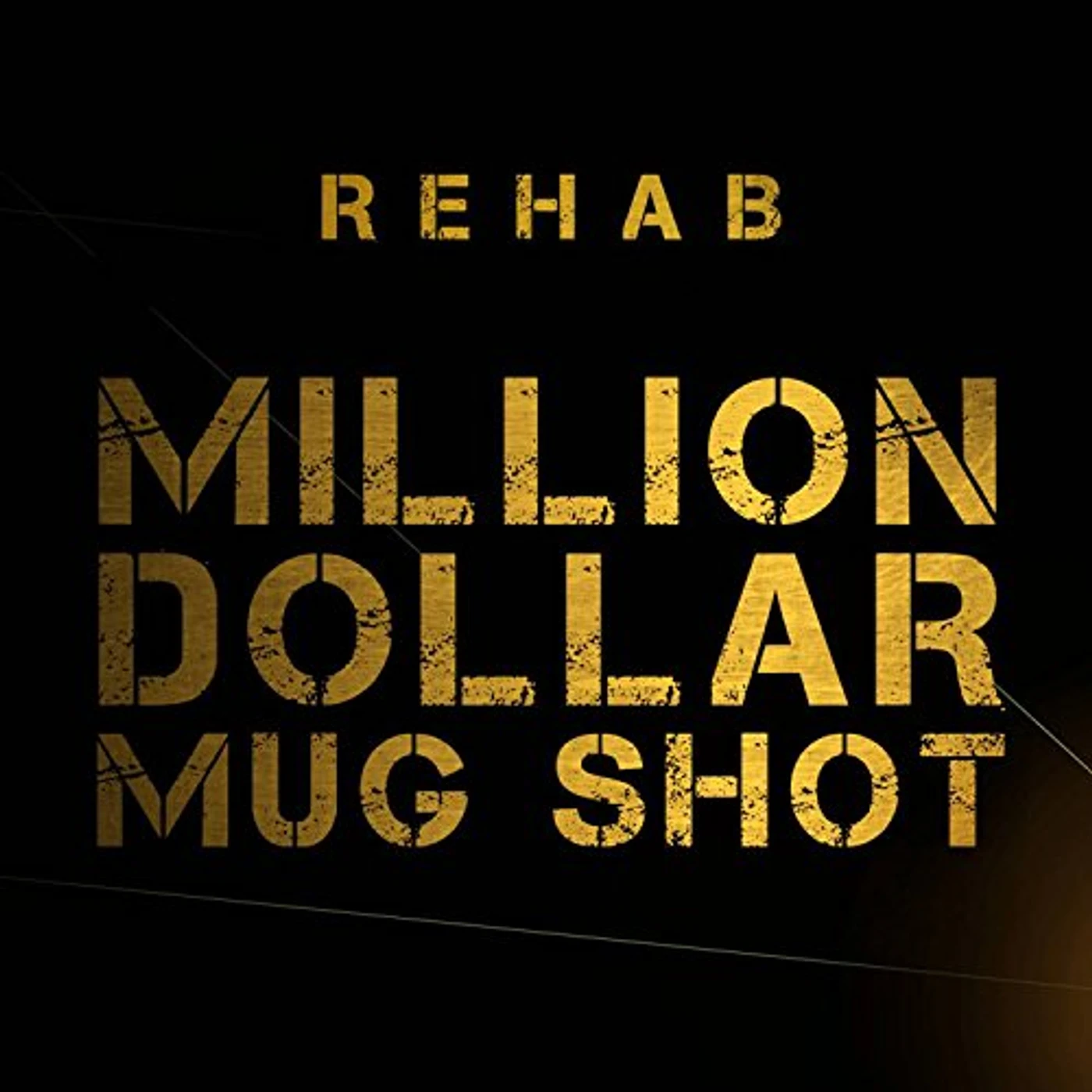 Rehab MILLION DOLLAR MUG SHOT CD