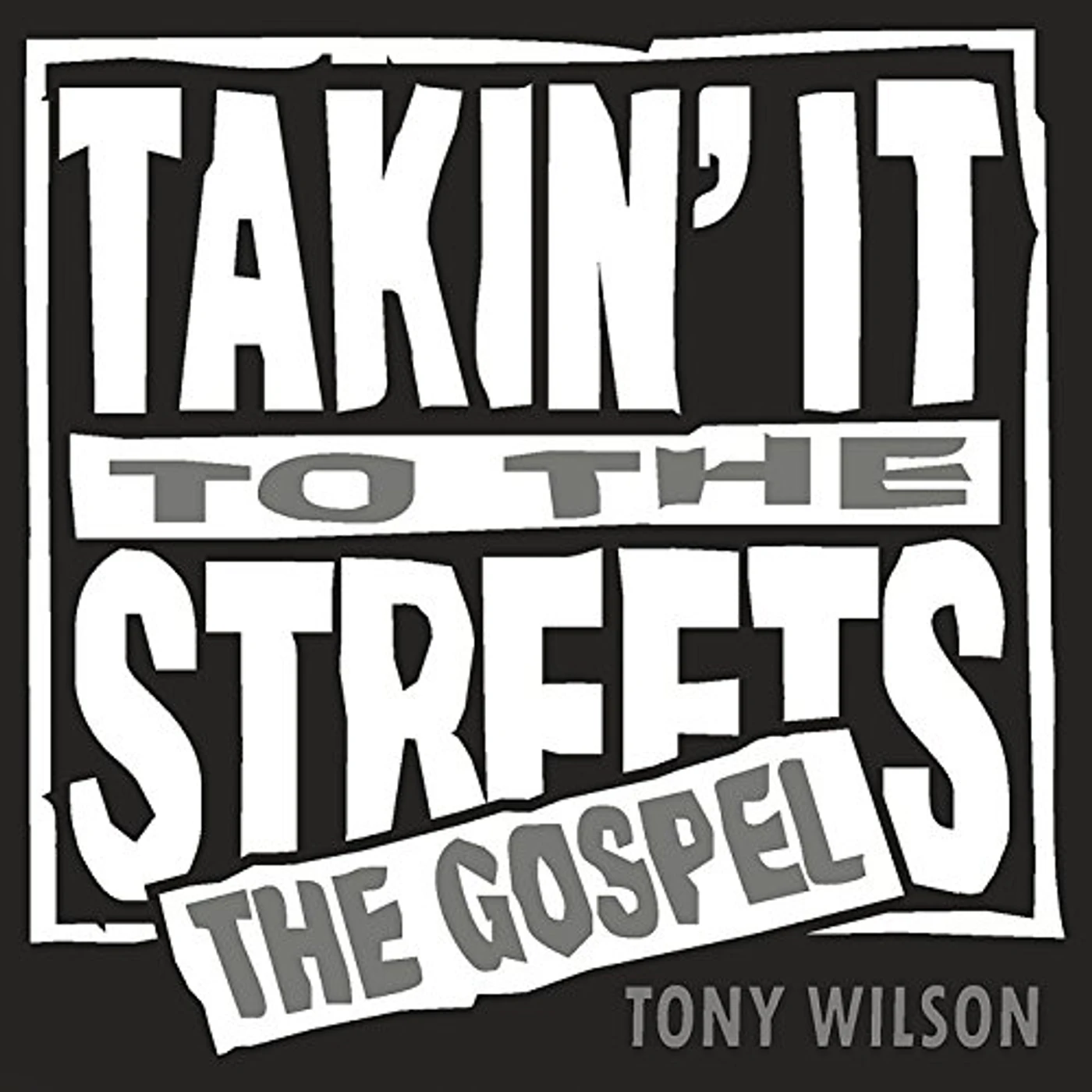 Tony Wilson TAKIN IT TO THE STREETS CD