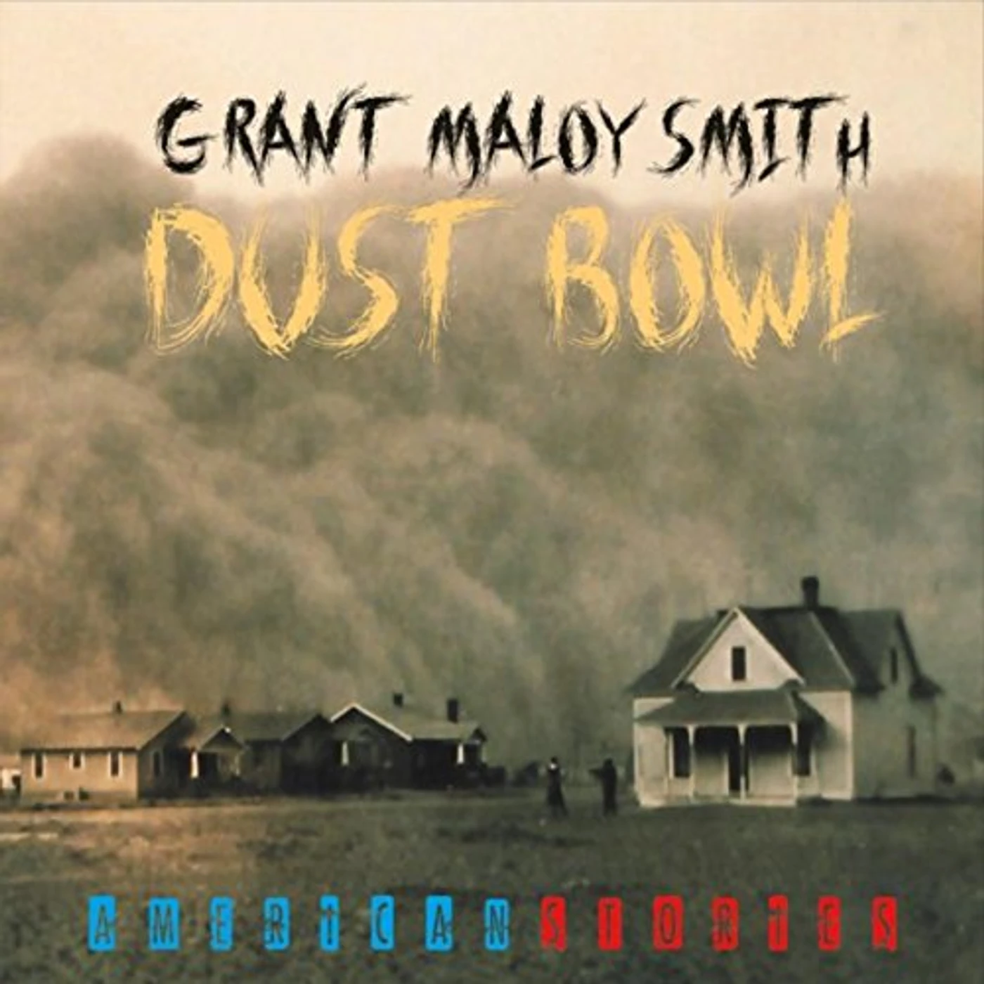 Grant Maloy Smith DUST BOWL: AMERICAN STORIES CD