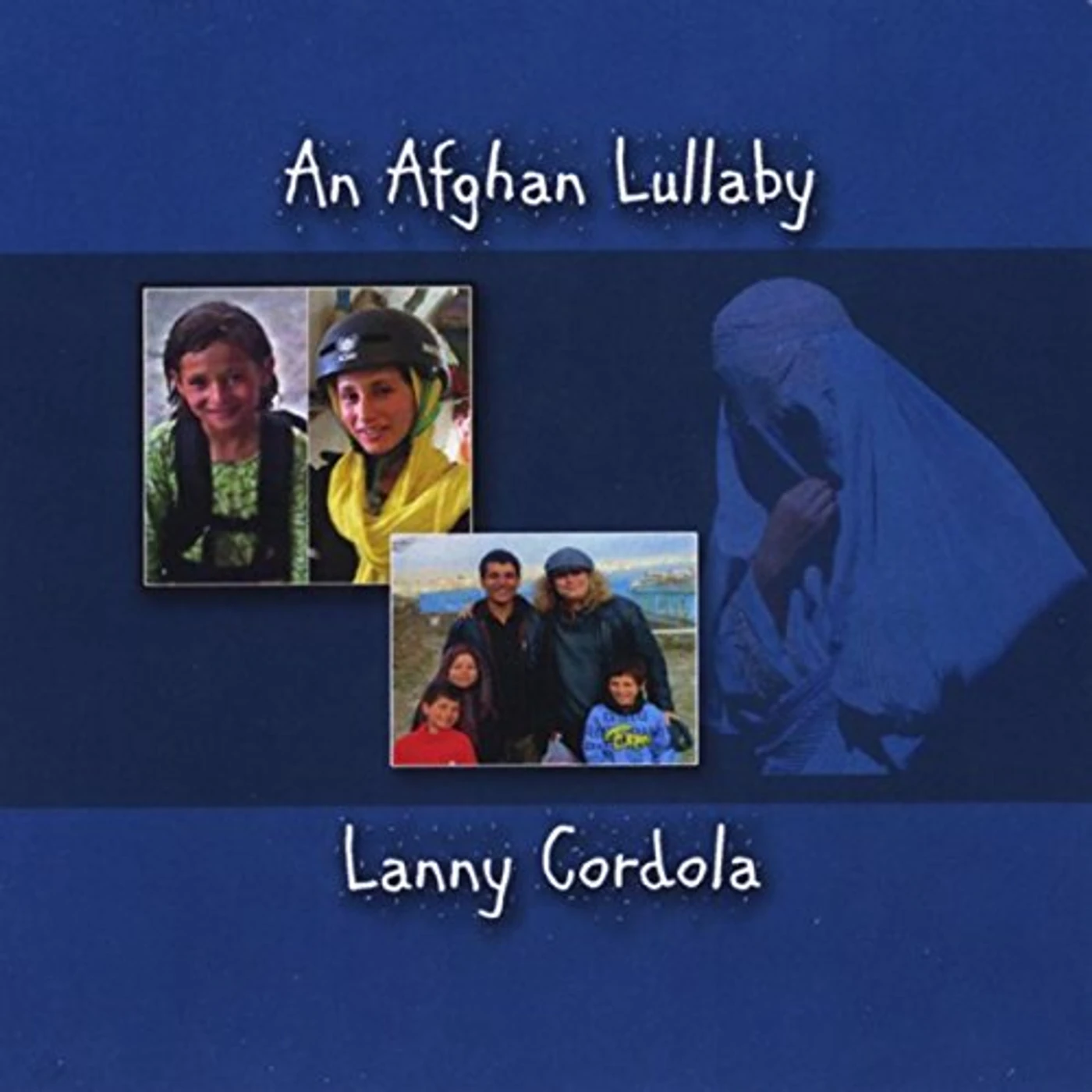 Lanny Cordola AN AFGHAN LULLABY CD