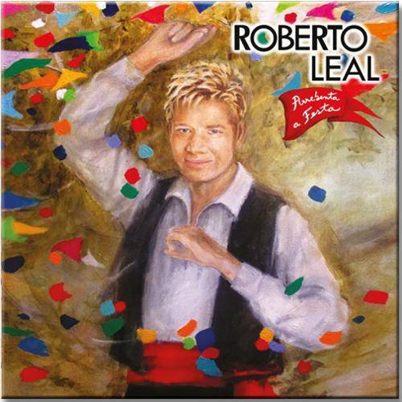 Roberto Leal ARREBENTA A FESTA CD