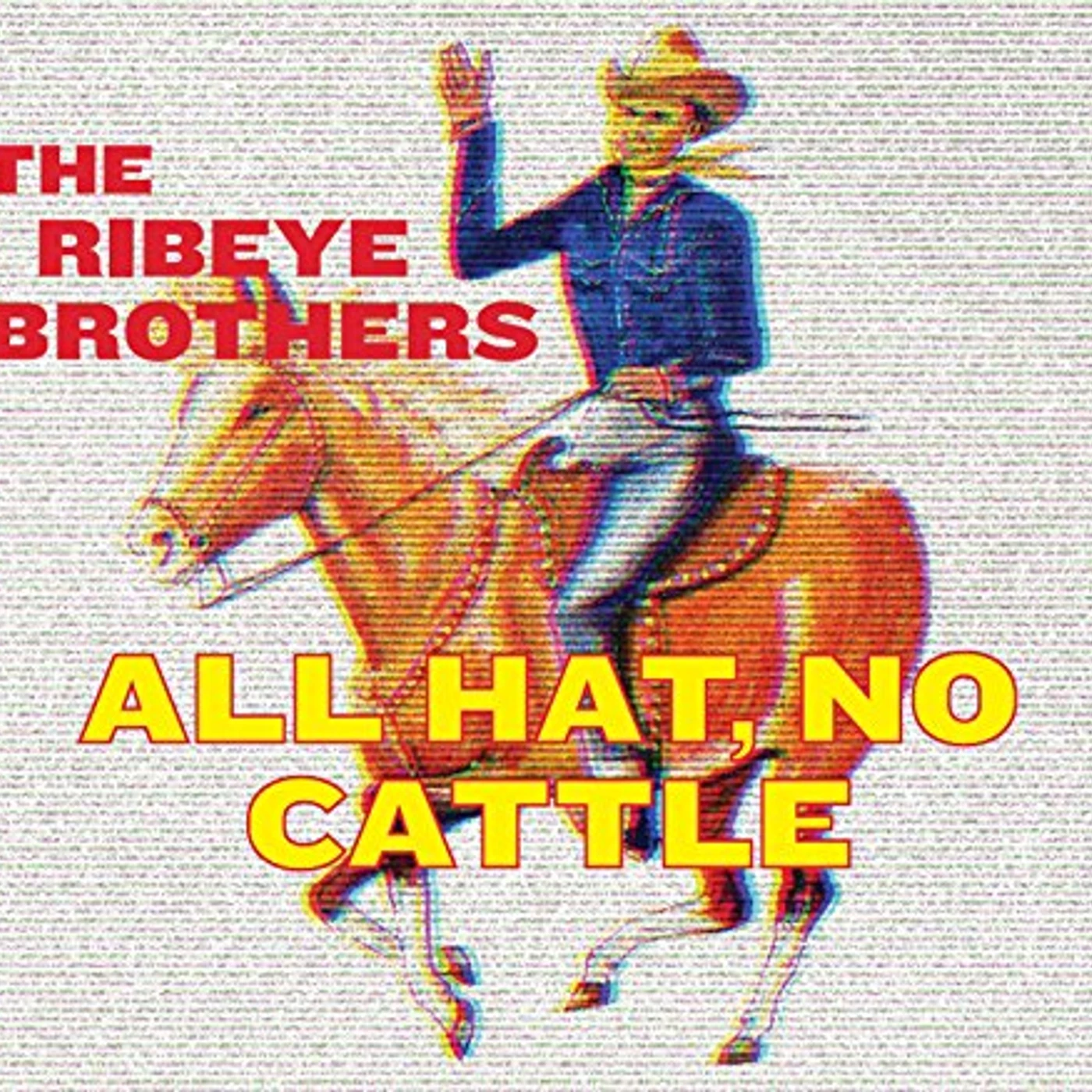 The Ribeye Brothers ALL HAT, NOCATTLE CD