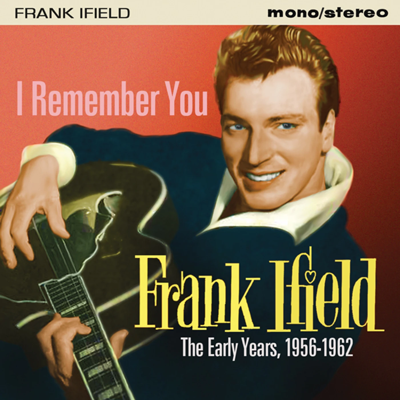 Frank Ifield I REMEMBER YOU: EARLY YEARS 1956-1962 CD