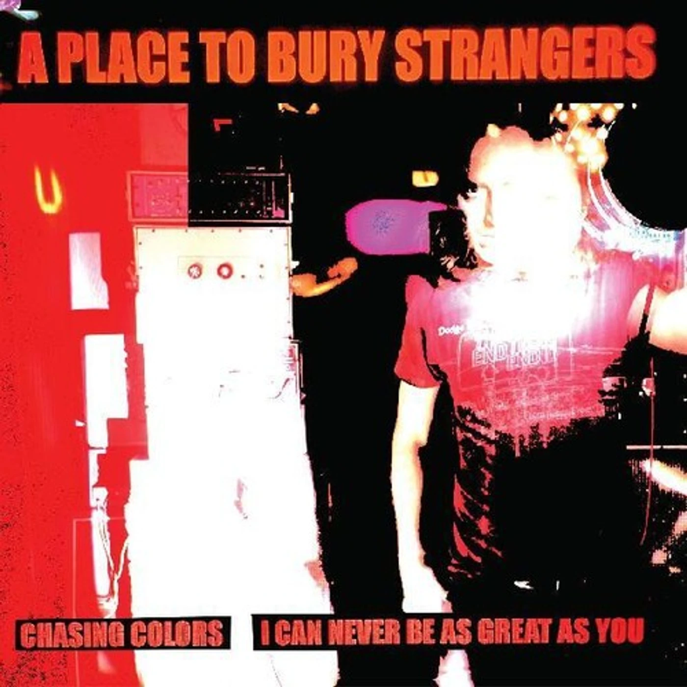 A Place To Bury Strangers CHASING COLORS / I CAN NEVER BE AS GREAT AS YOU Vinyl Record