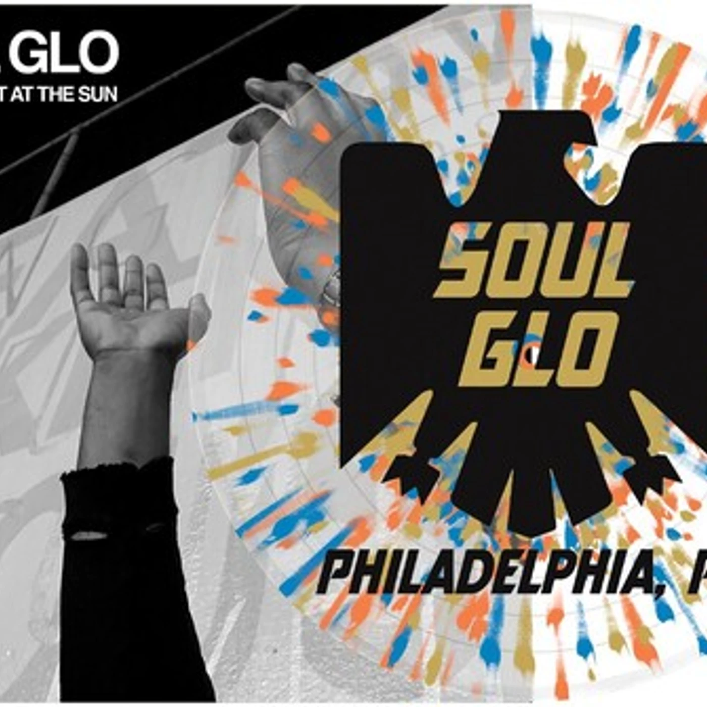 Soul Glo Songs To Yeet At The Sun Vinyl Record