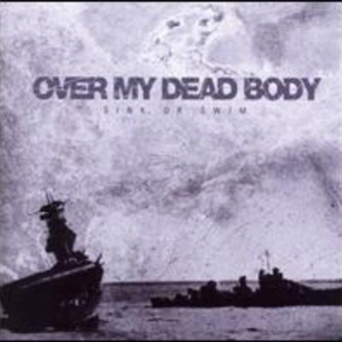 Over My Dead Body SINK OR SWIM CD