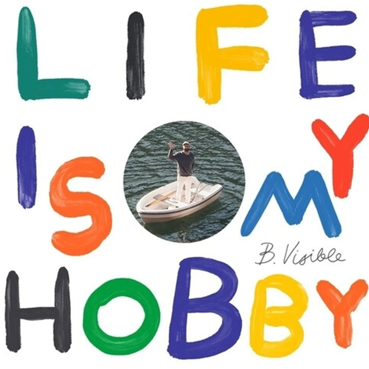 B.Visible LIFE IS MY HOBBY Vinyl Record
