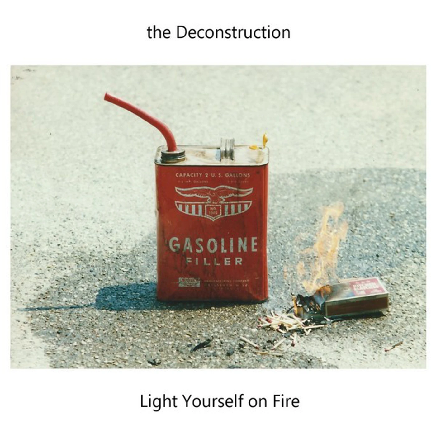 Deconstruction LIGHT YOURSELF ON FIRE CD
