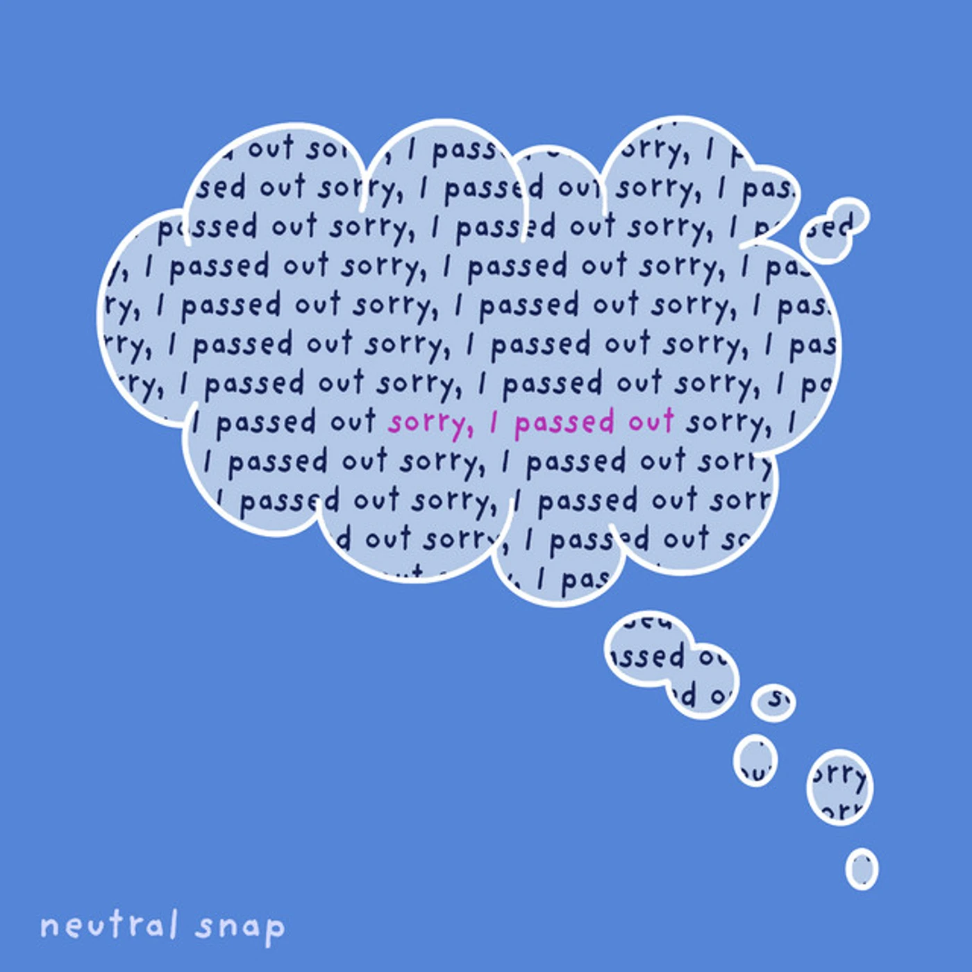 Neutral Snap SORRY I PASSED OUT CD