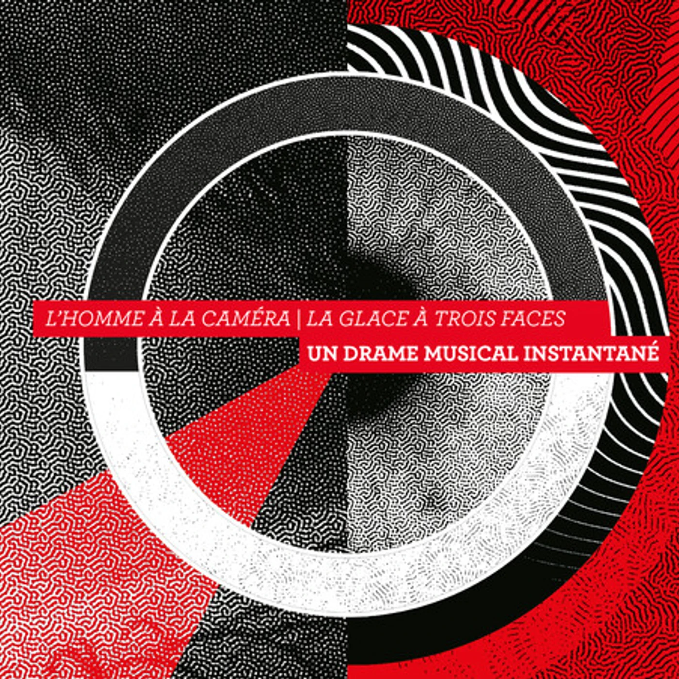 Un Drame Musical Instantané L'HOMME A LA CAMERA / LA GLACE A TROIS FACES CD