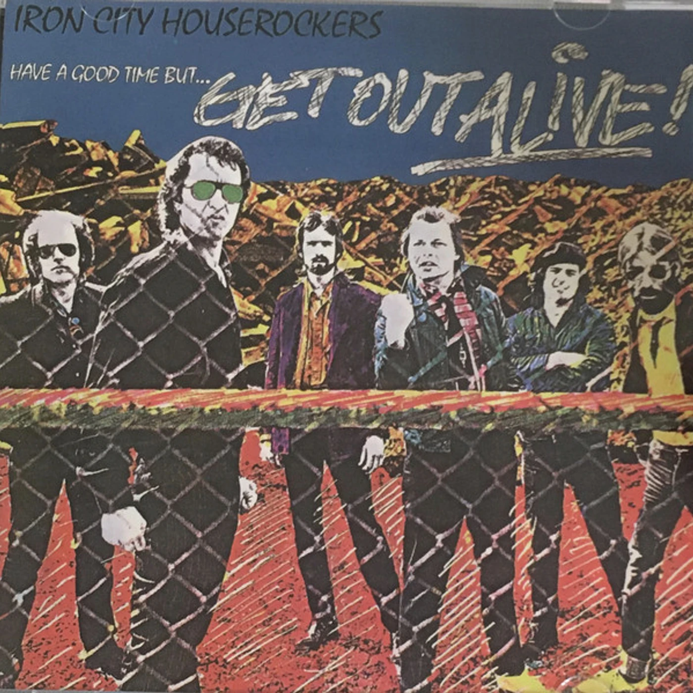 Iron City Houserockers HAVE A GOOD TIME BUT...GET OUT ALIVE! CD