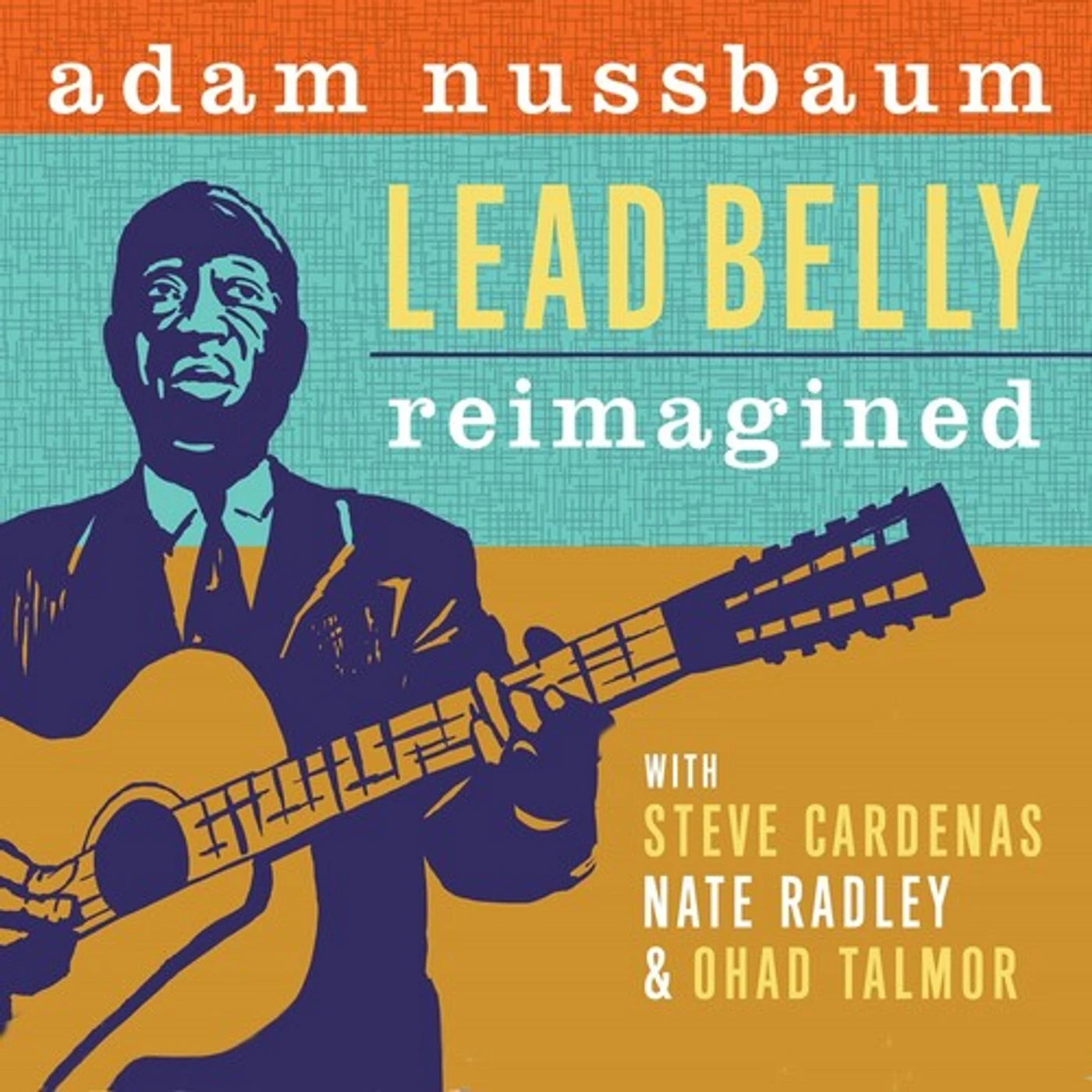Adam Nussbaum LEAD BELLY RE-IMAGINED CD