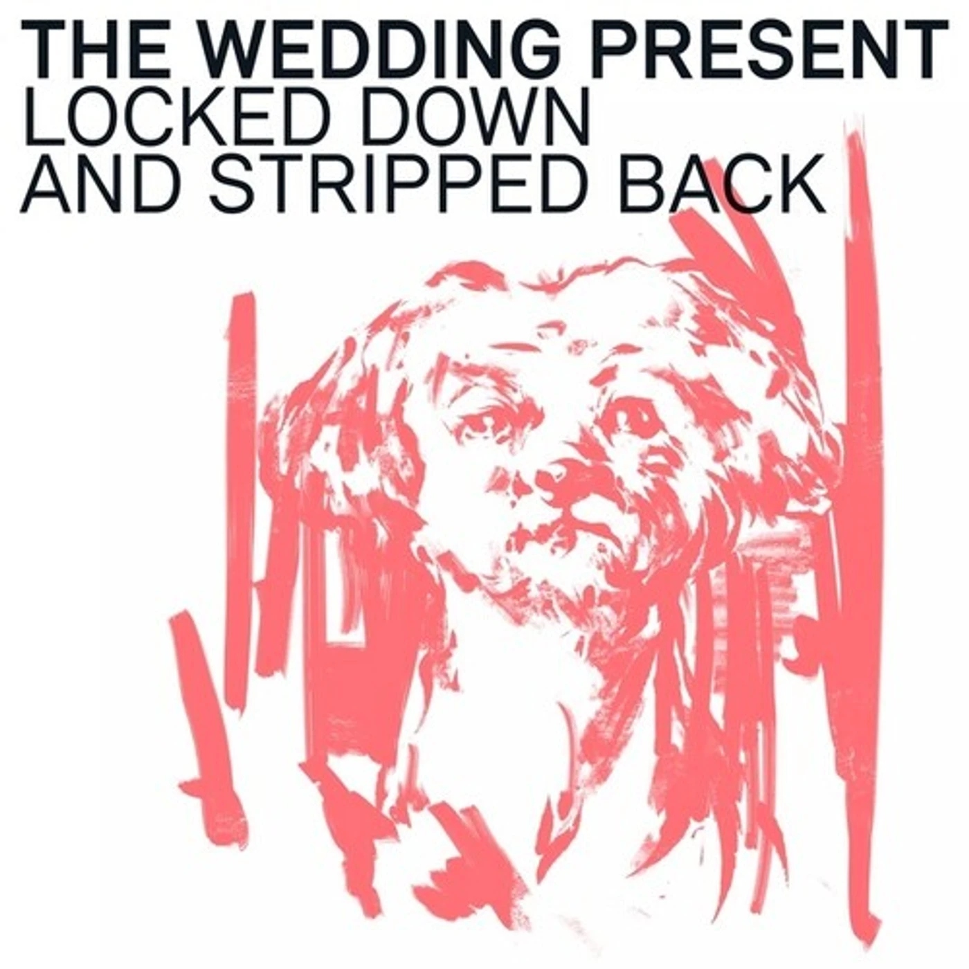 The Wedding Present LOCKED DOWN & STRIPPED BACK CD