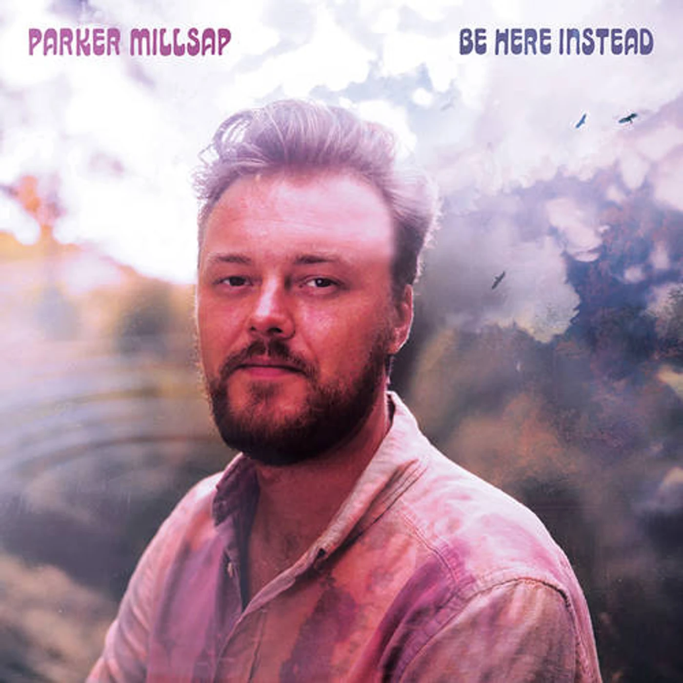 Parker Millsap Be Here Instead Vinyl Record