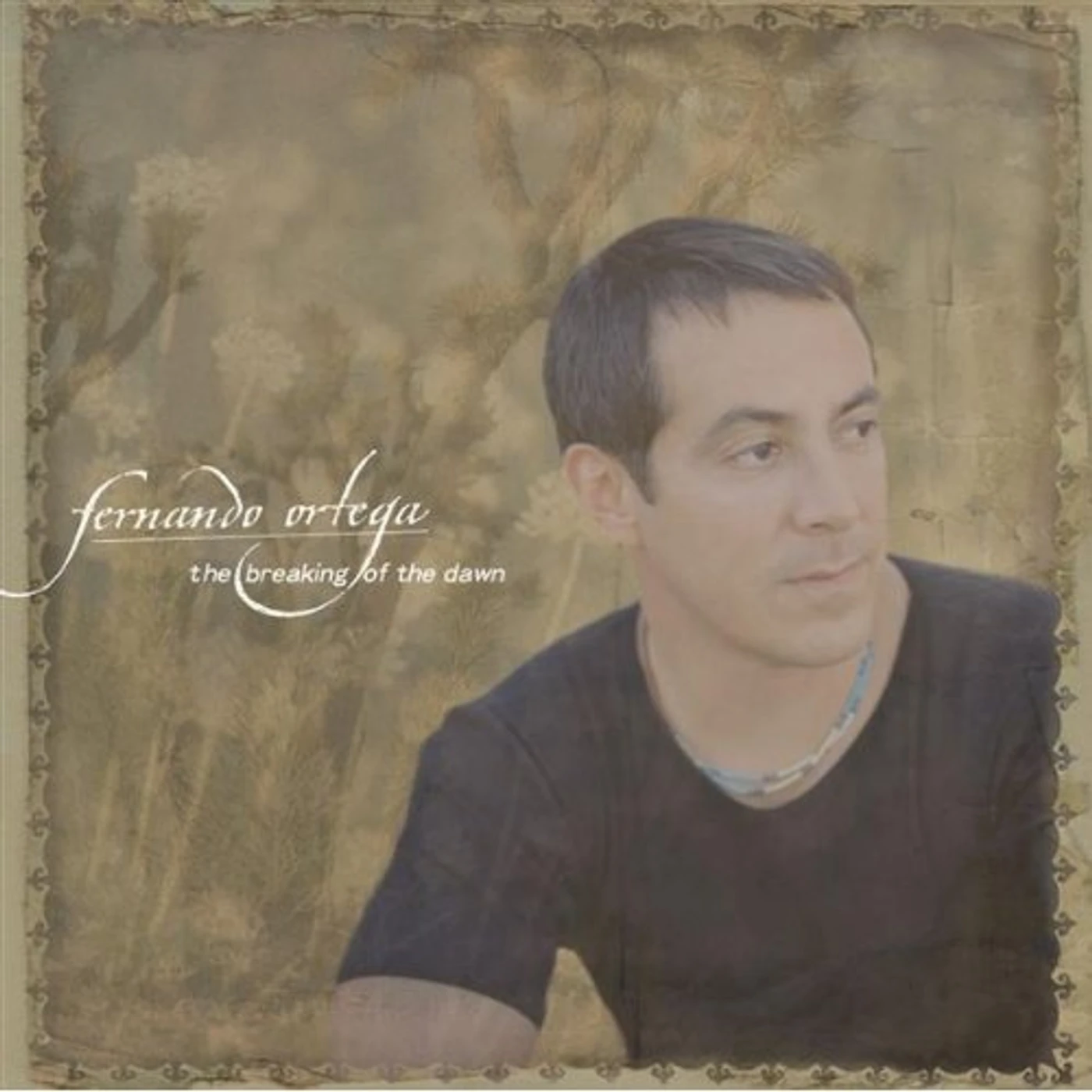 Fernando Ortega BREAKING OF THE DAWN CD