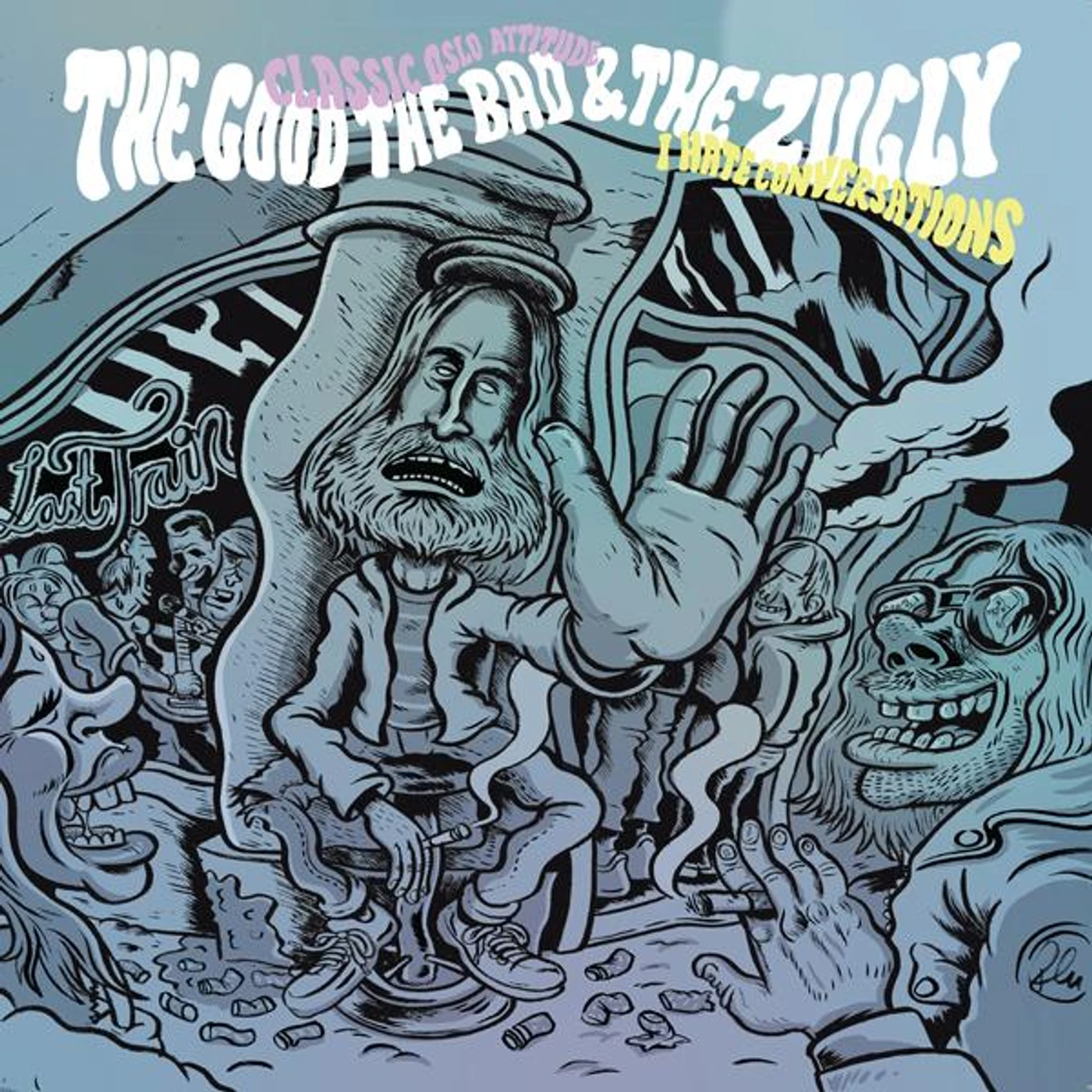 The Good The Bad and The Zugly CLASSIC OSLO ATTITUDE / I HATE CONVERSATIONS Vinyl Record