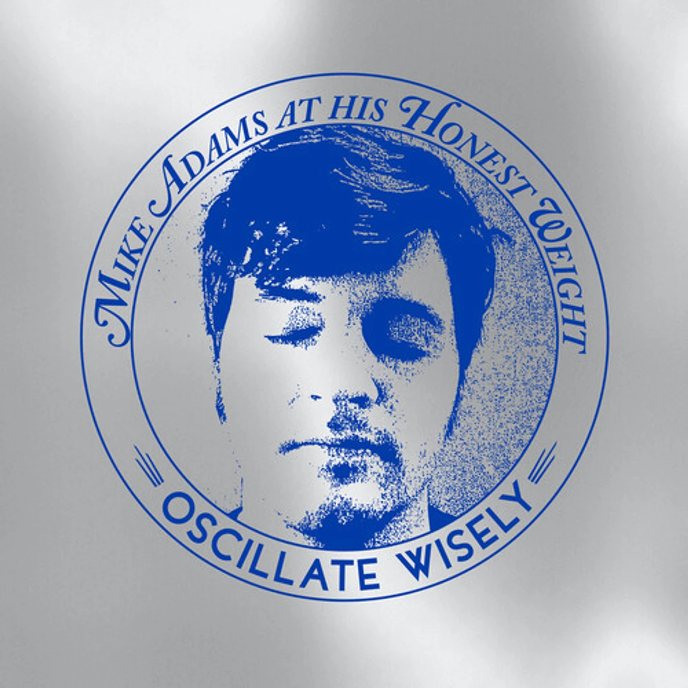Mike Adams at His Honest Weight Oscillate Wisely: (10TH ANNIV. ED.) (SILVER) Vinyl Record