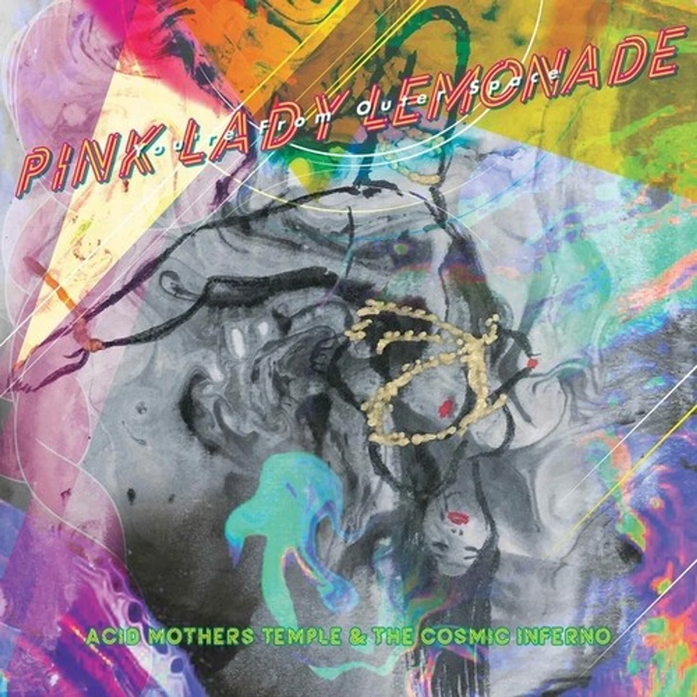 Acid Mothers Temple & Melting Paraiso U.F.O. PINK LADY LEMONADE - YOU'RE FROM OUTER SPACE Vinyl Record
