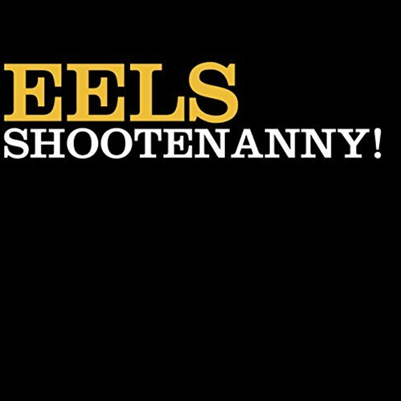 Eels SHOOTENANNY Vinyl Record