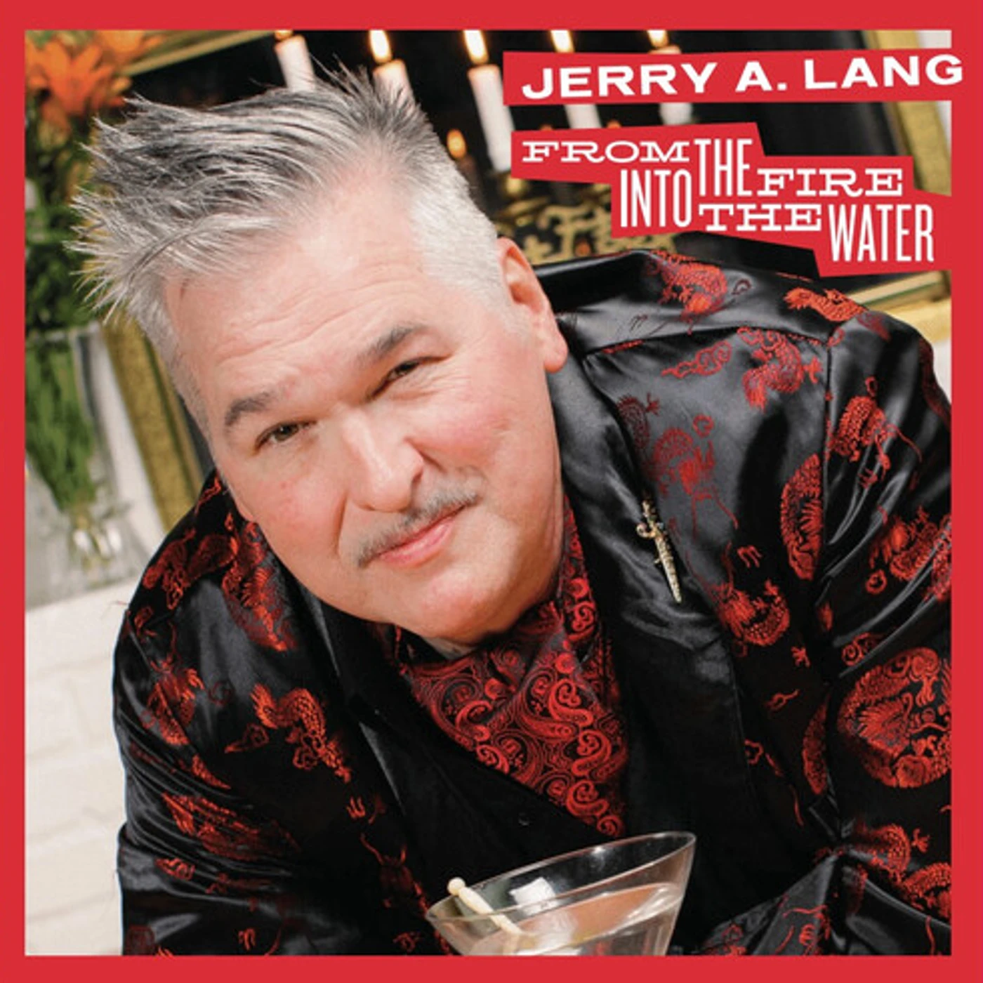 Jerry A. Lang FROM THE FIRE INTO THE WATER CD