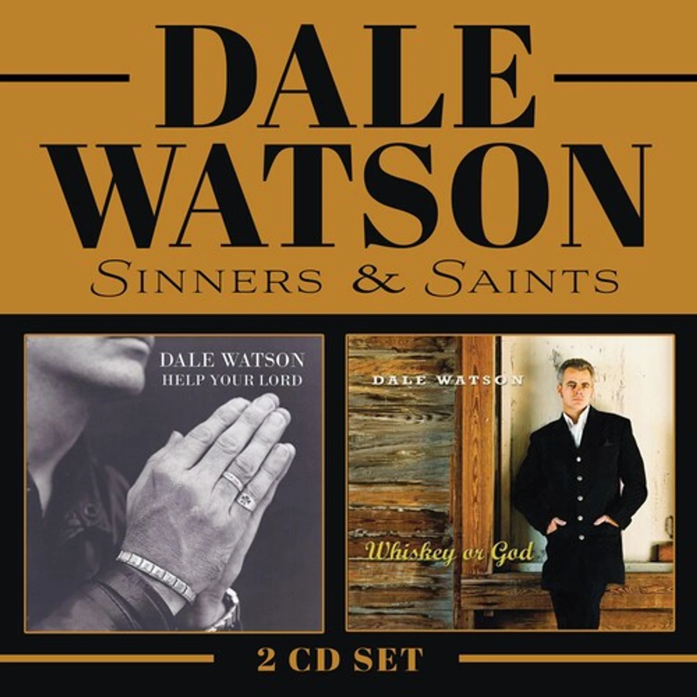 Dale Watson SINNERS & SAINTS (WHISKEY OR GOD / HELP YOUR LORD) CD