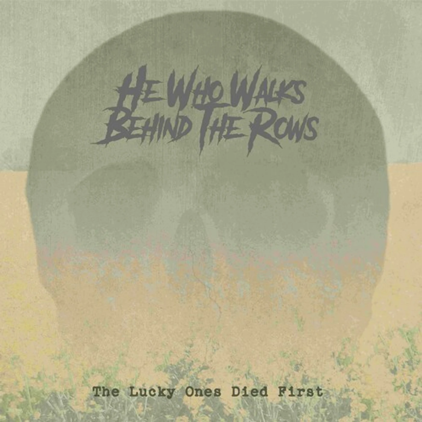He Who Walks Behind The Rows LUCKY ONES DIED FIRST CD