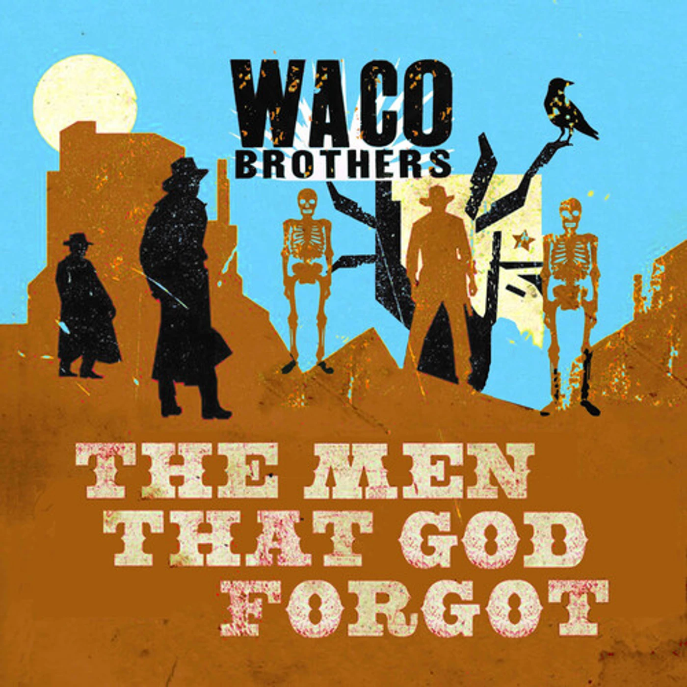 Waco Brothers MEN THAT GOD FORGOT CD