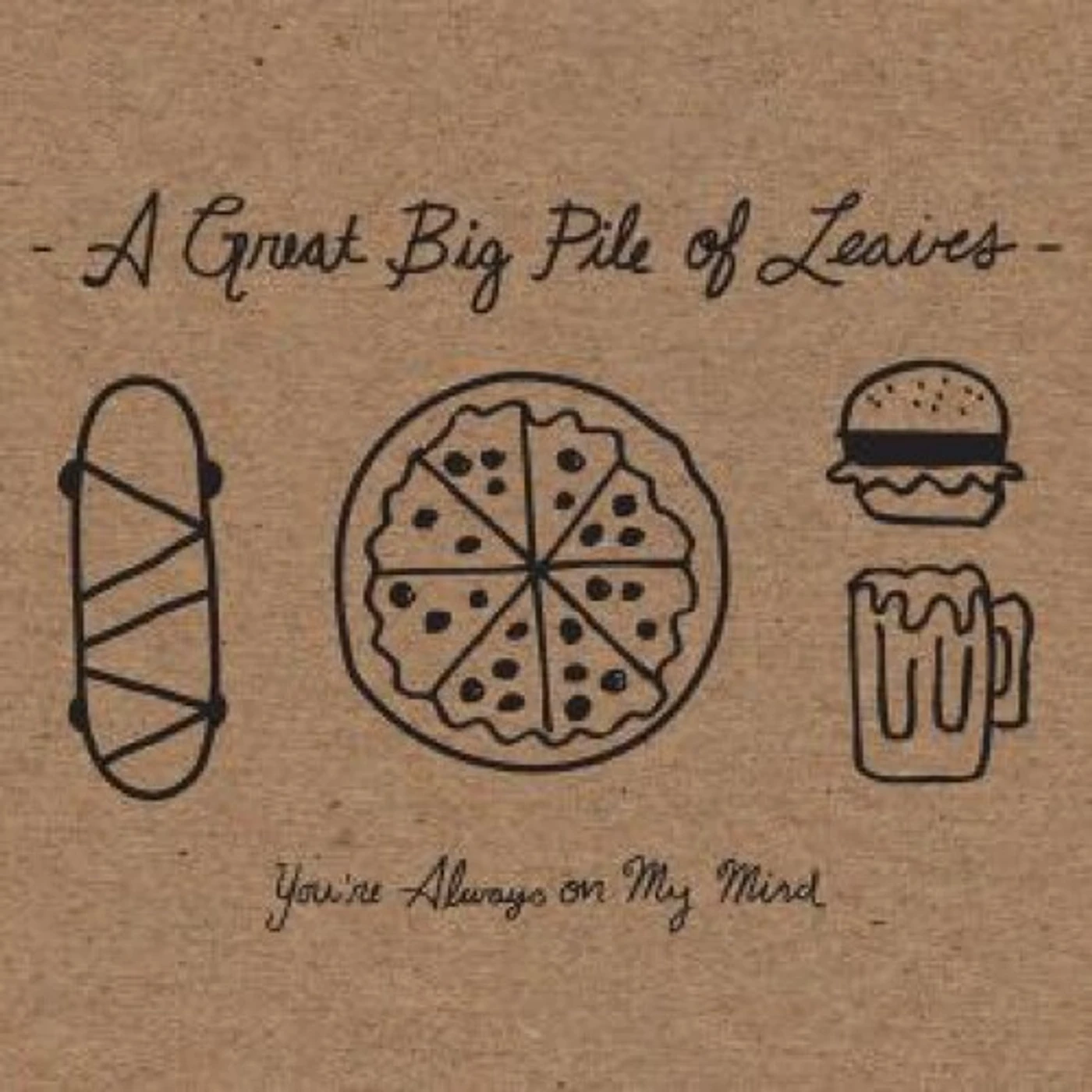 A Great Big Pile of Leaves YOU'RE ALWAYS ON MY MIND Vinyl Record