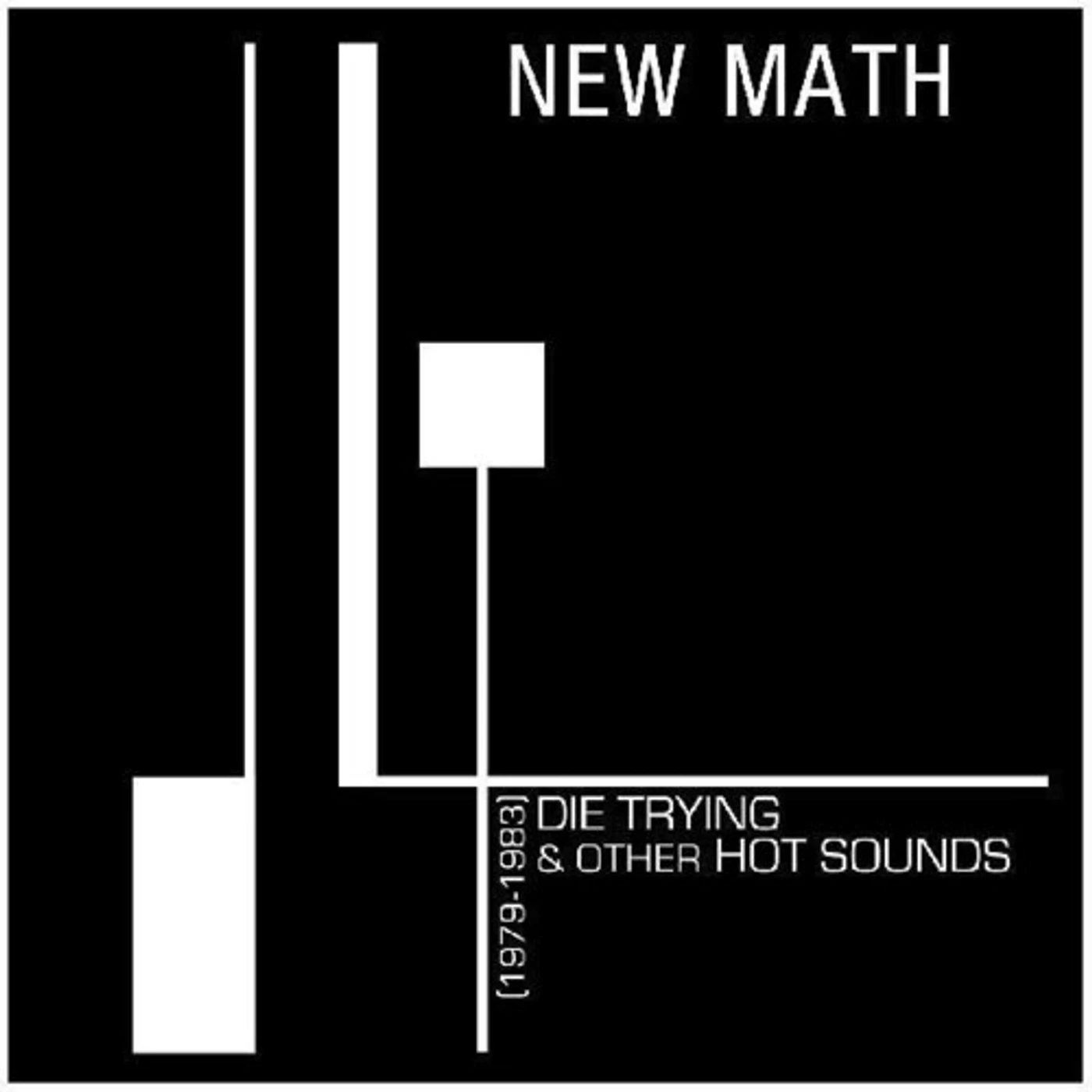 New Math DIE TRYING & OTHER HOT SOUNDS (1979-1983) CD