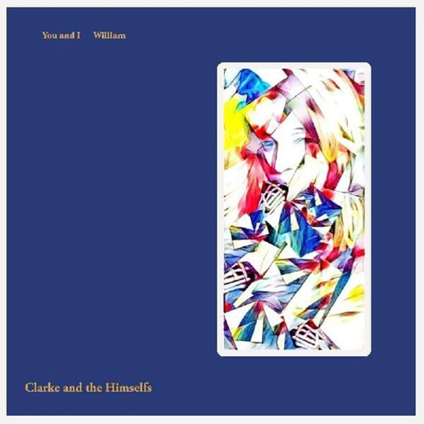 Clarke and the Himselfs YOU AND I / WILLIAM Vinyl Record